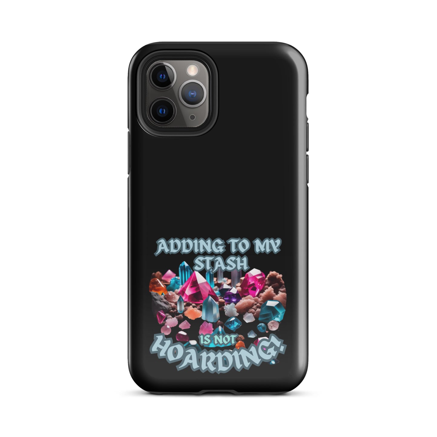 Adding To My Stash Is Not Hoarding Tough Case for iPhone®
