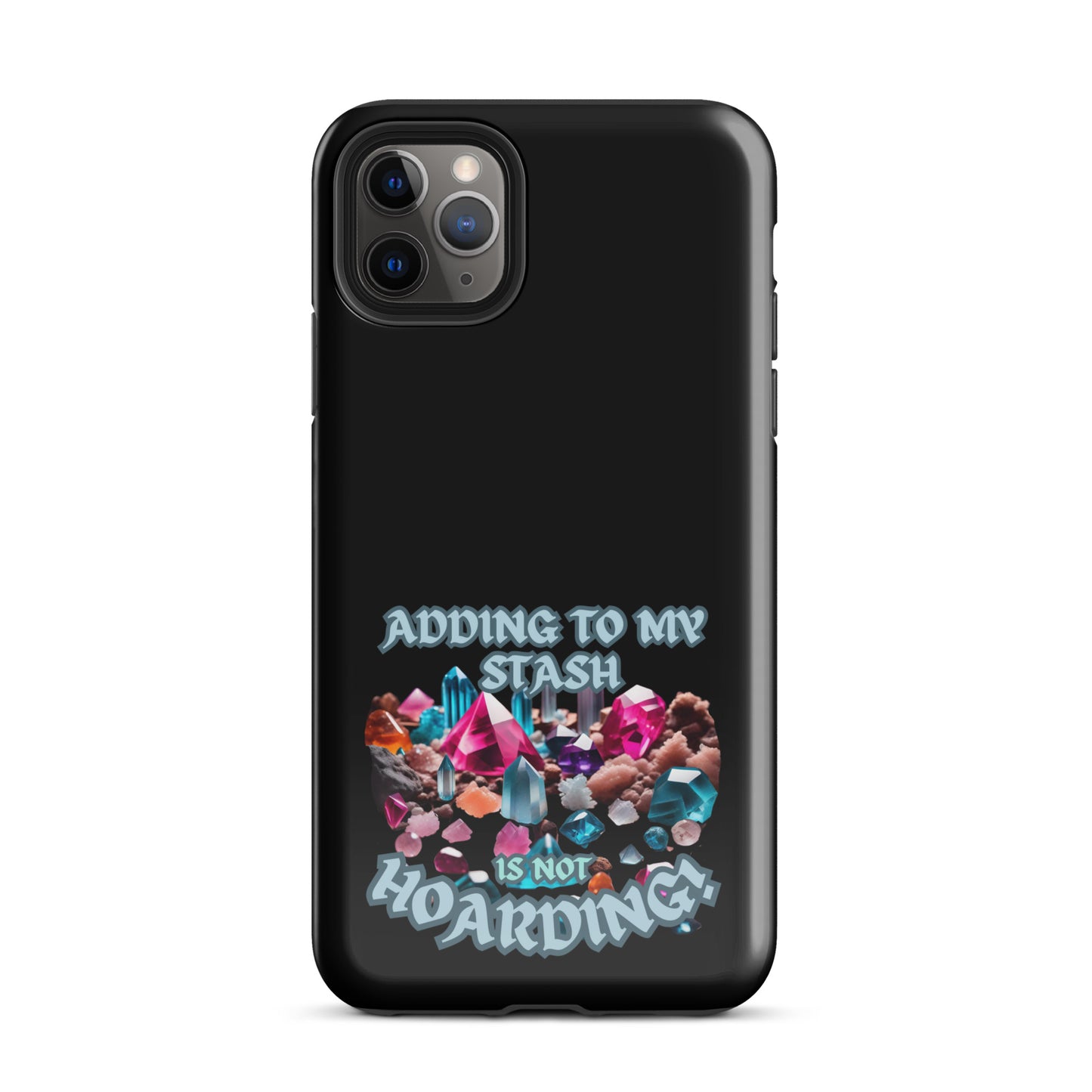 Adding To My Stash Is Not Hoarding Tough Case for iPhone®