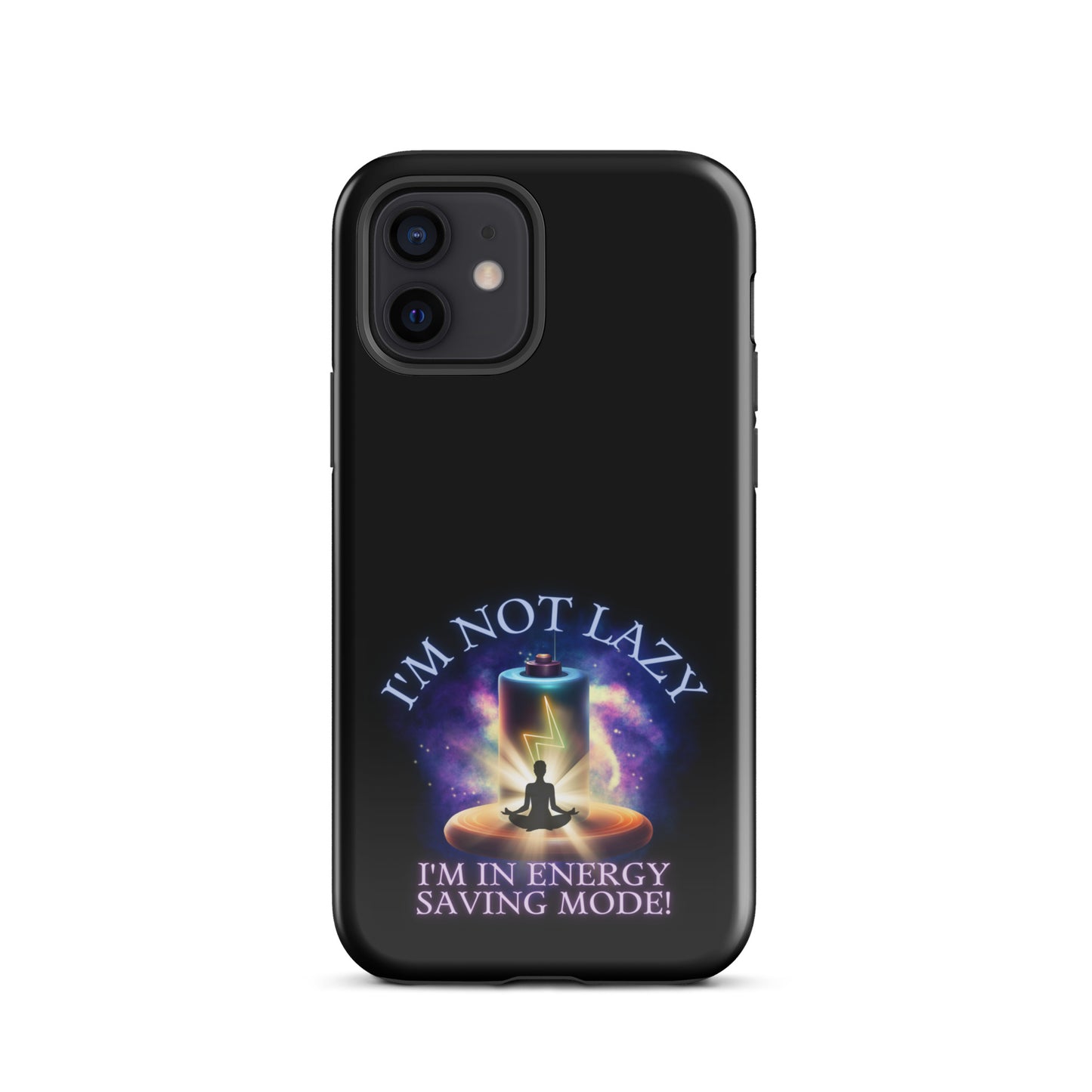 I’m Not Lazy I’m In Energy Saving Mode Tough Case for iPhone®