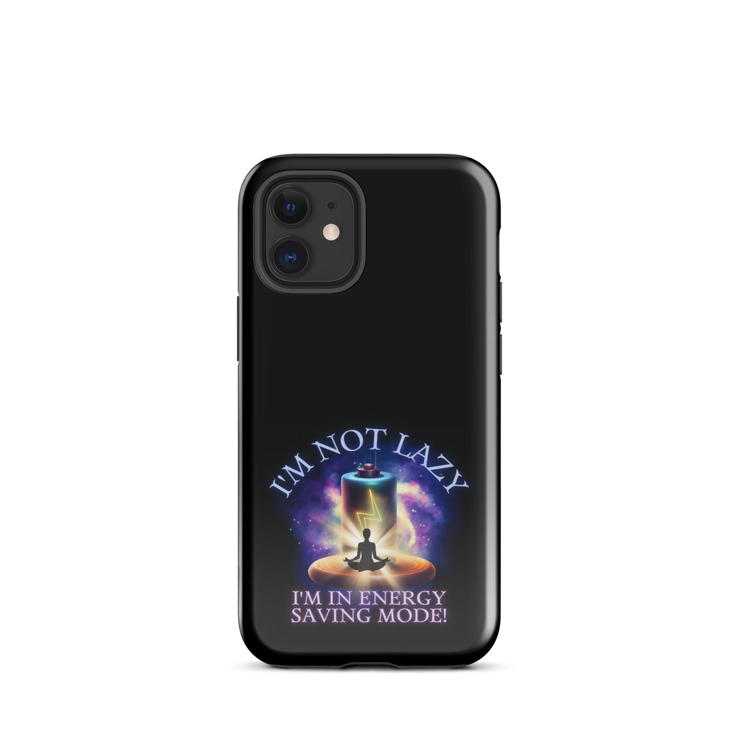 I’m Not Lazy I’m In Energy Saving Mode Tough Case for iPhone®