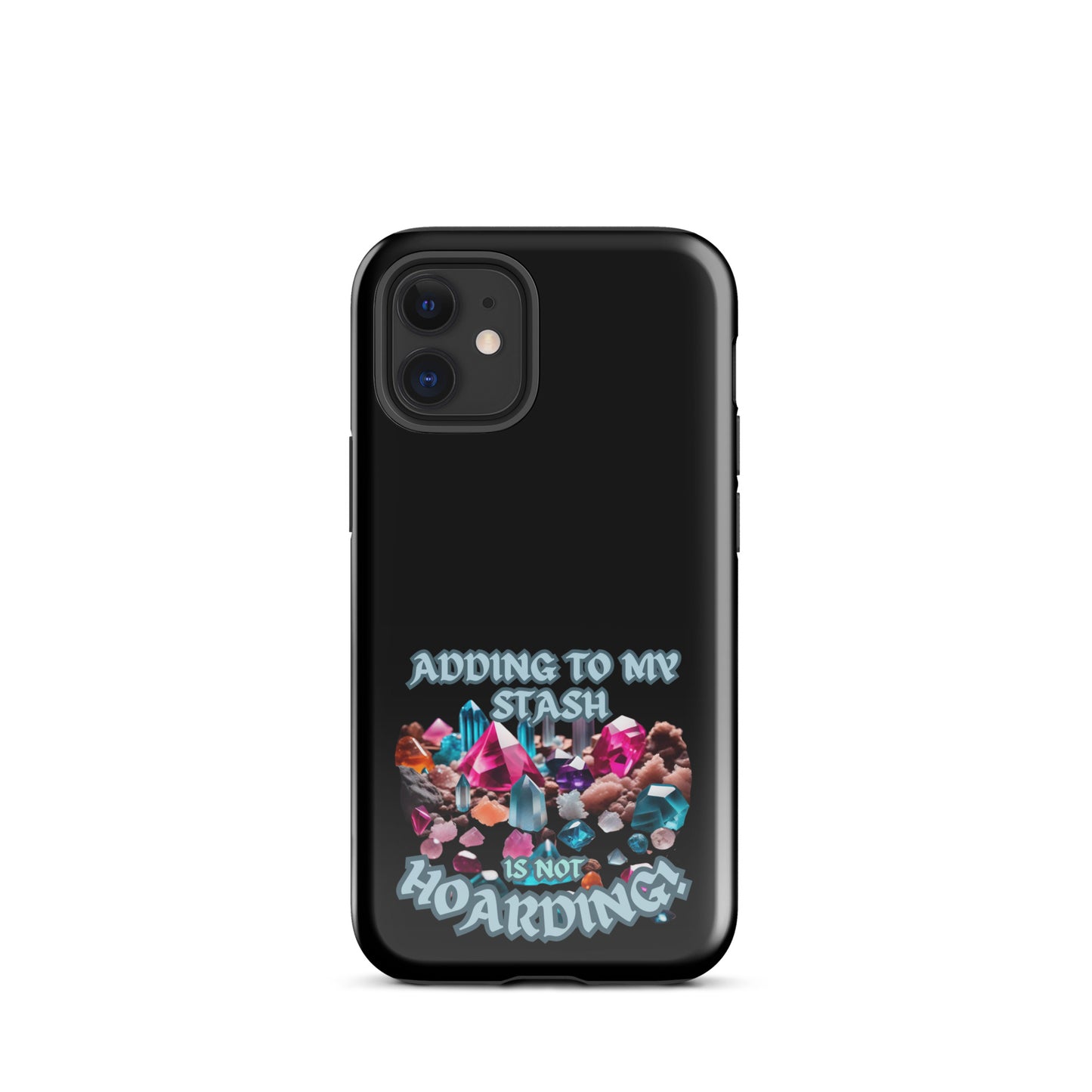 Adding To My Stash Is Not Hoarding Tough Case for iPhone®