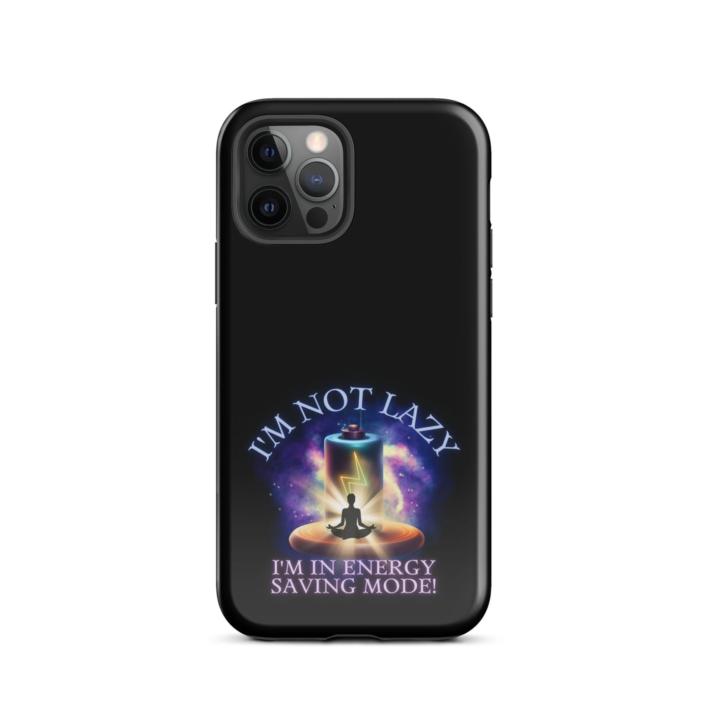 I’m Not Lazy I’m In Energy Saving Mode Tough Case for iPhone®
