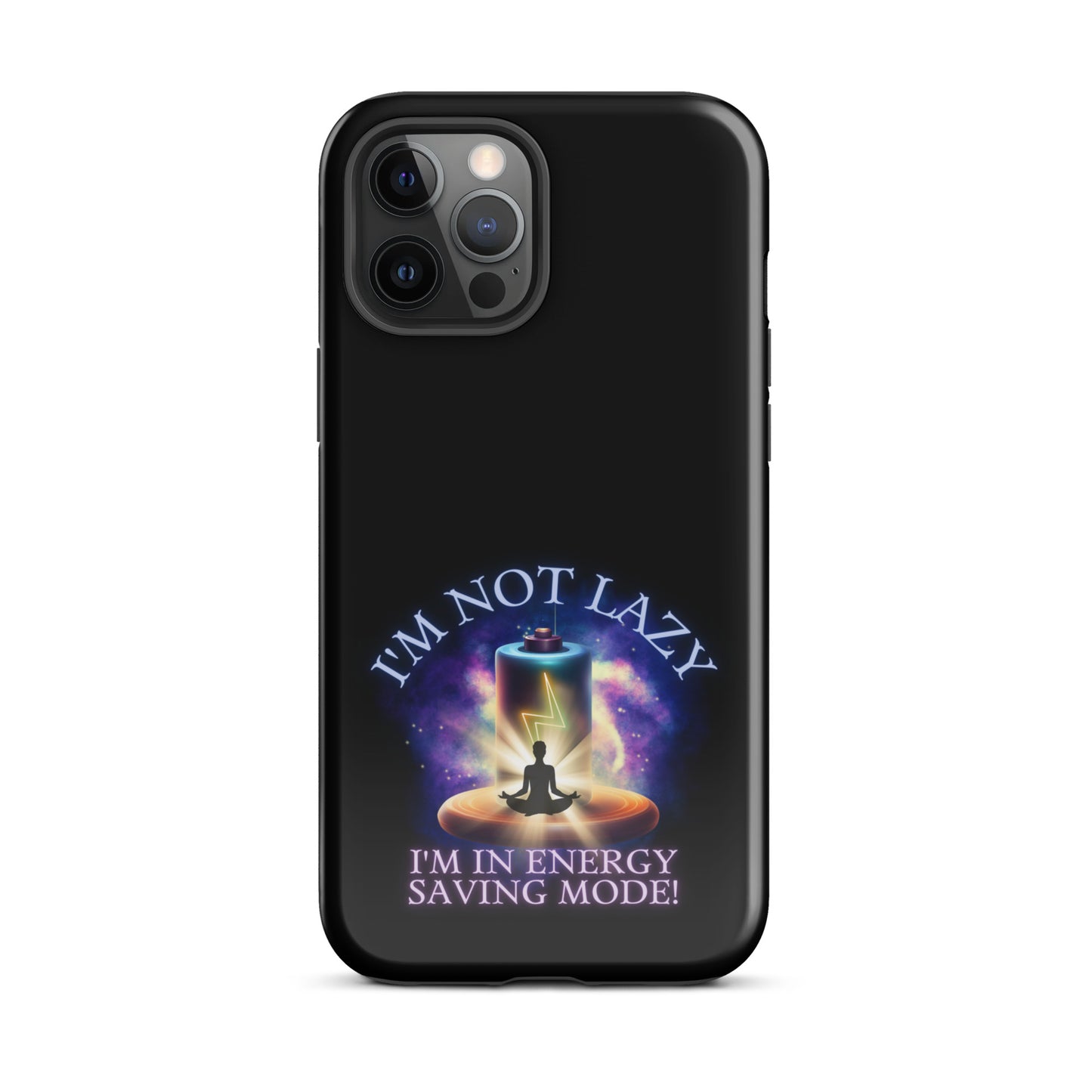 I’m Not Lazy I’m In Energy Saving Mode Tough Case for iPhone®