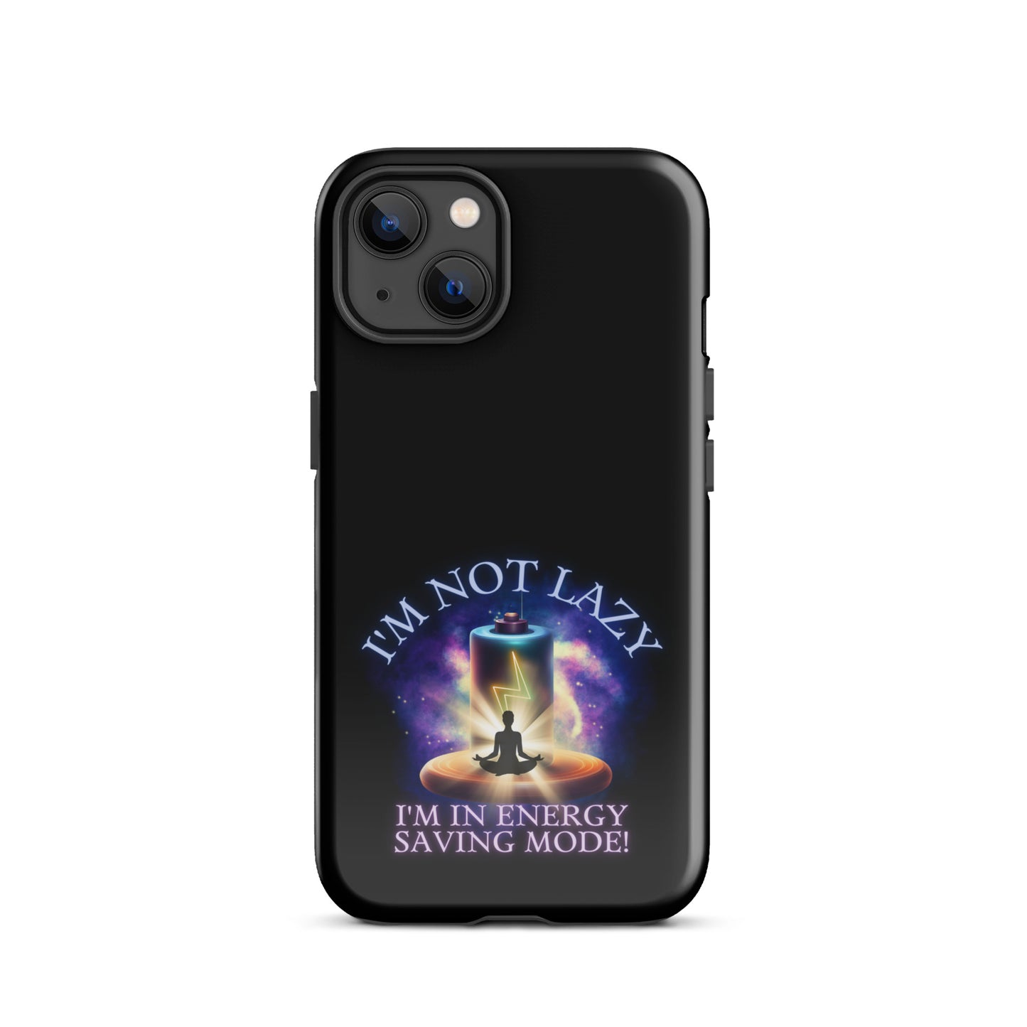 I’m Not Lazy I’m In Energy Saving Mode Tough Case for iPhone®
