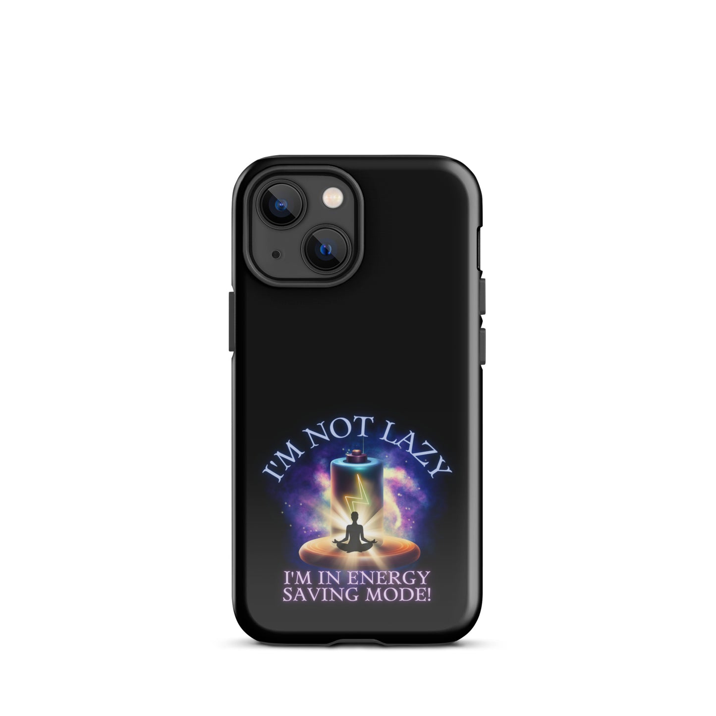 I’m Not Lazy I’m In Energy Saving Mode Tough Case for iPhone®