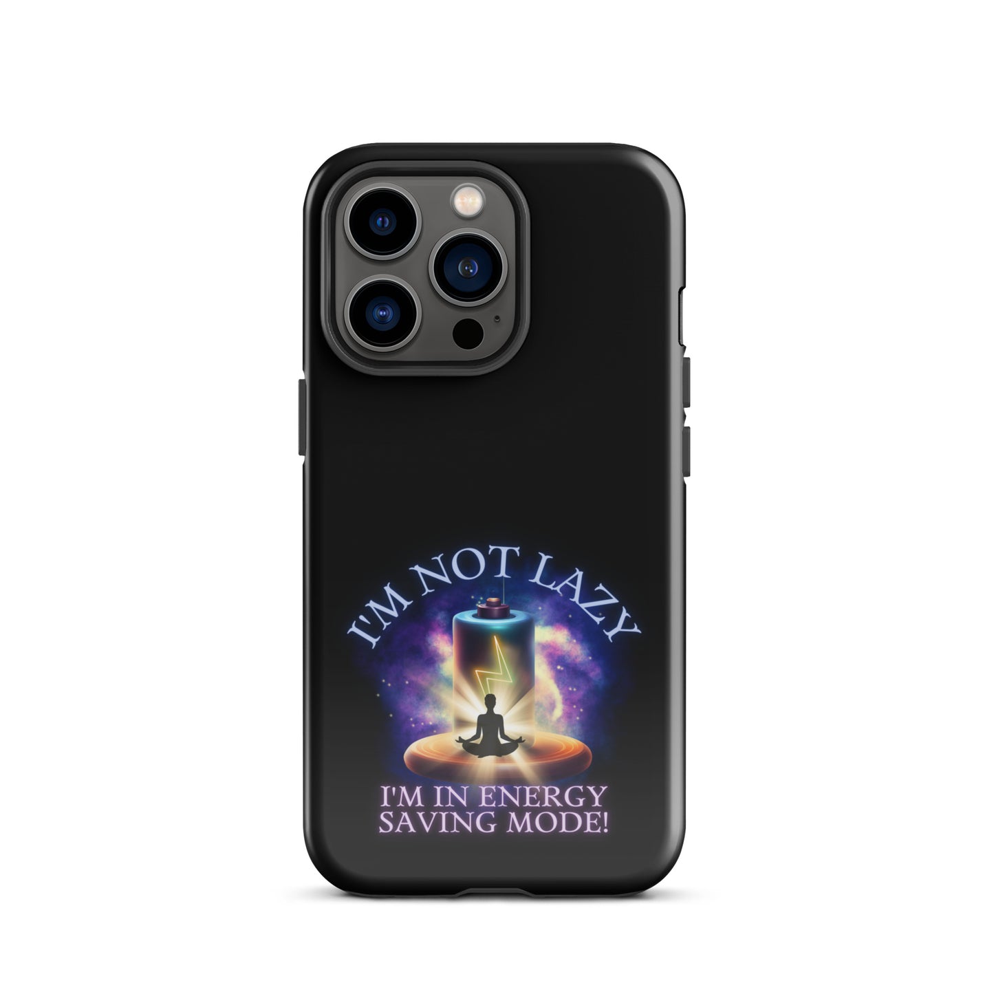 I’m Not Lazy I’m In Energy Saving Mode Tough Case for iPhone®