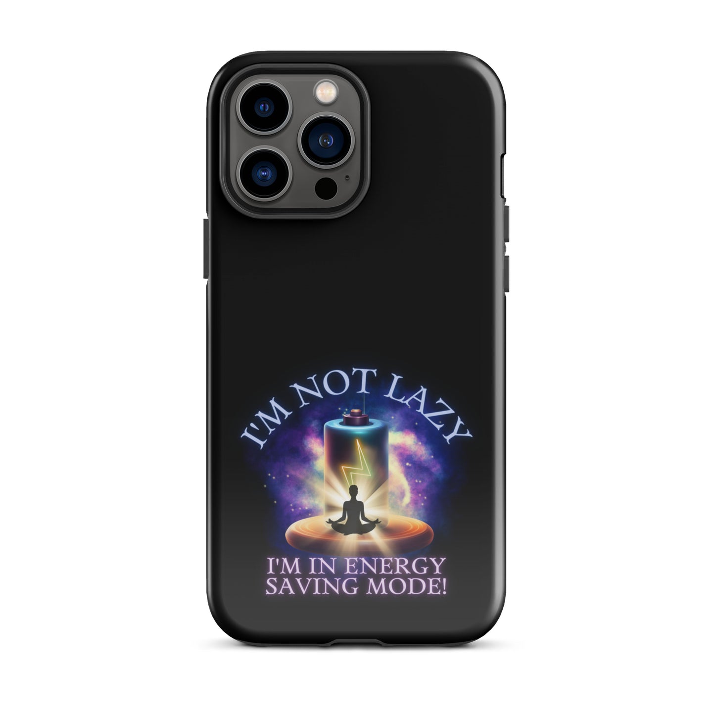 I’m Not Lazy I’m In Energy Saving Mode Tough Case for iPhone®