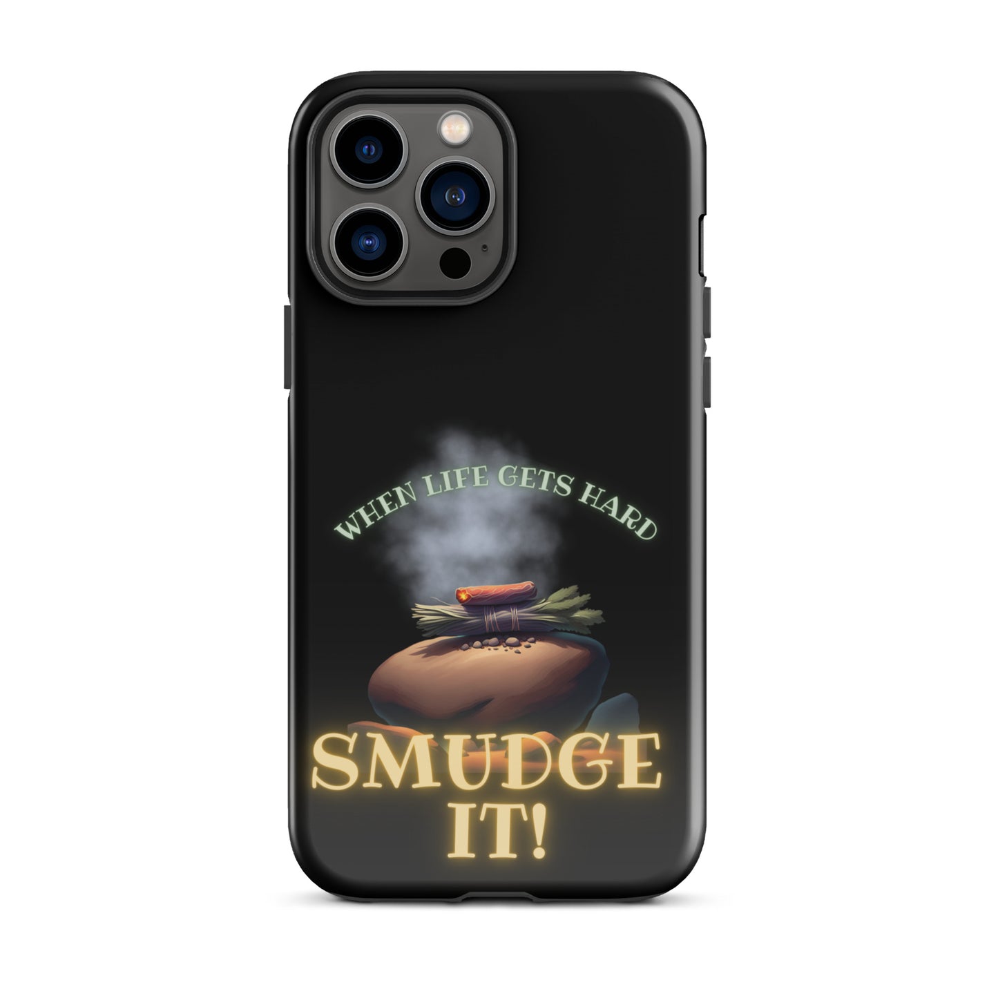 When Life Gets Hard Smudge It Tough Case for iPhone®