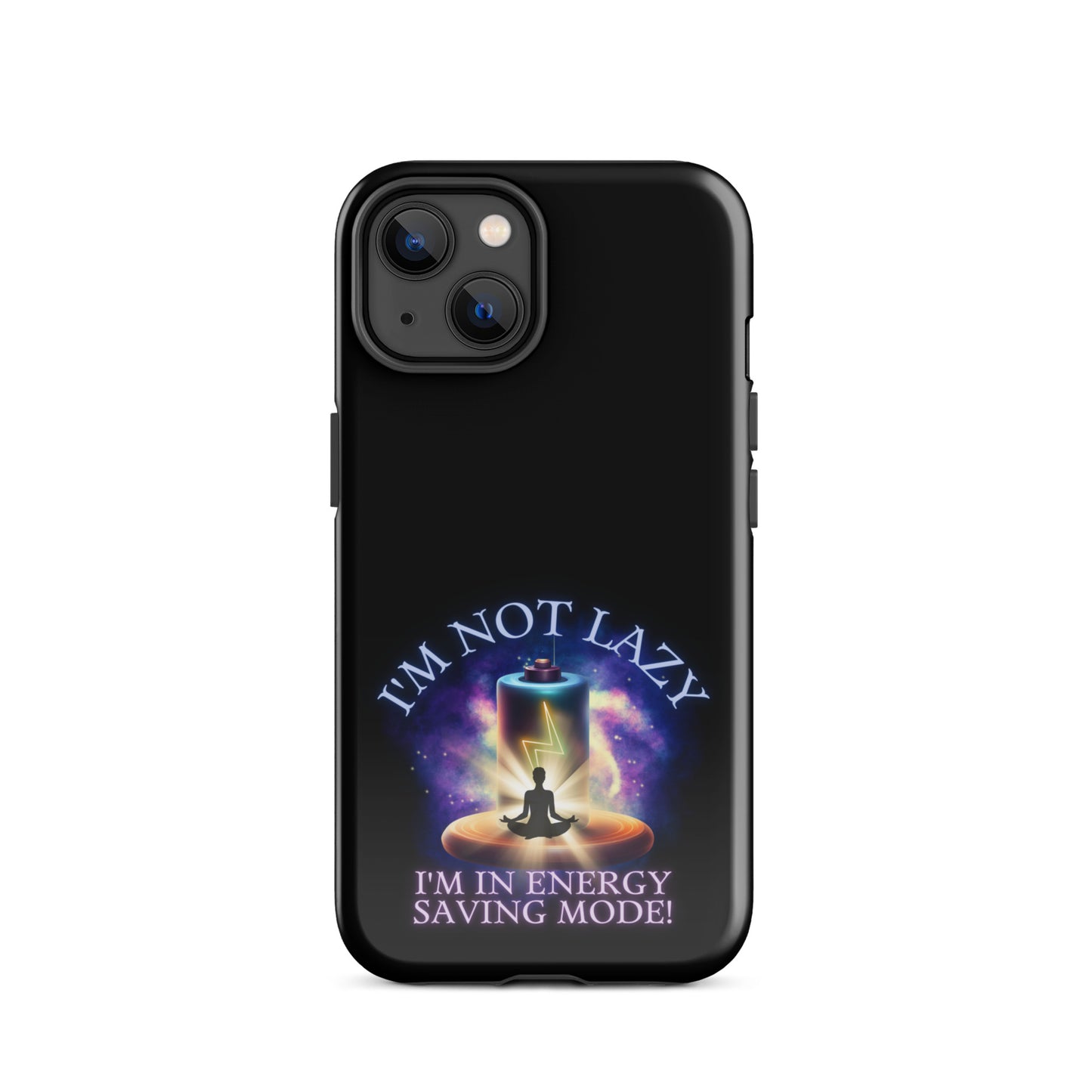 I’m Not Lazy I’m In Energy Saving Mode Tough Case for iPhone®