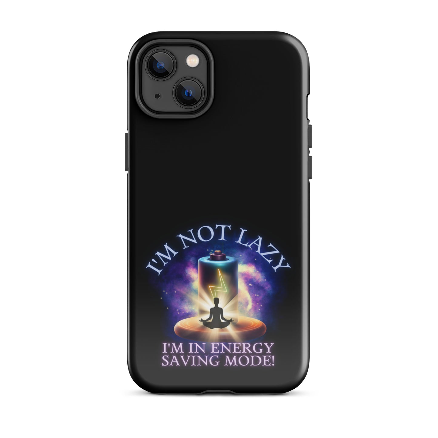 I’m Not Lazy I’m In Energy Saving Mode Tough Case for iPhone®