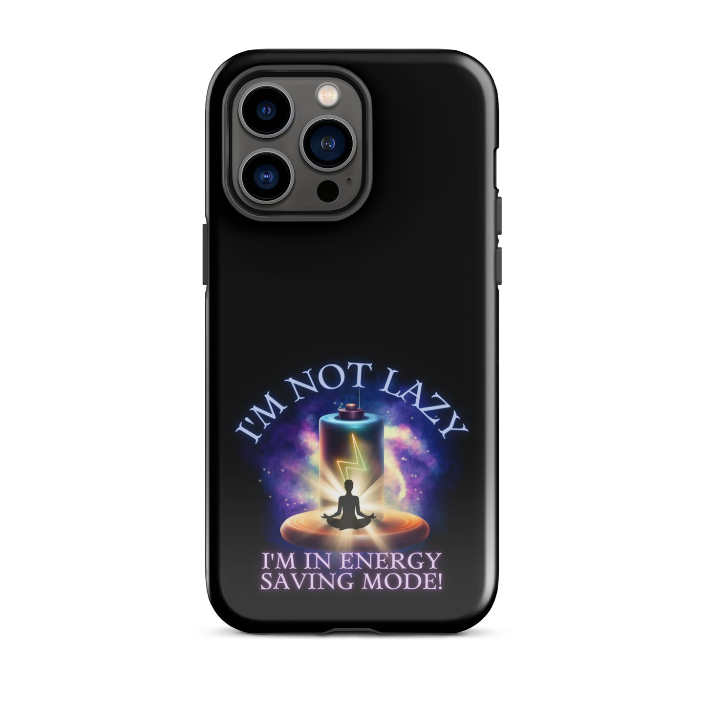 I’m Not Lazy I’m In Energy Saving Mode Tough Case for iPhone®