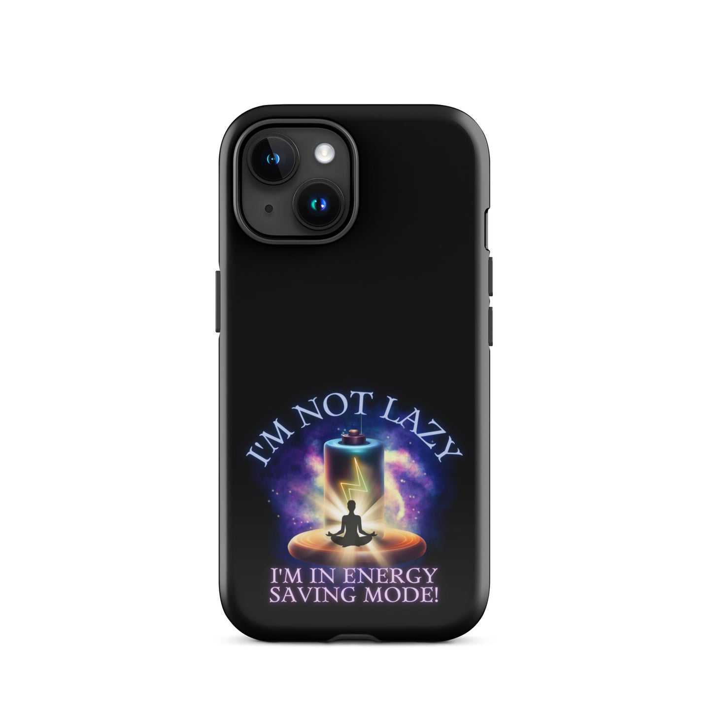 I’m Not Lazy I’m In Energy Saving Mode Tough Case for iPhone®