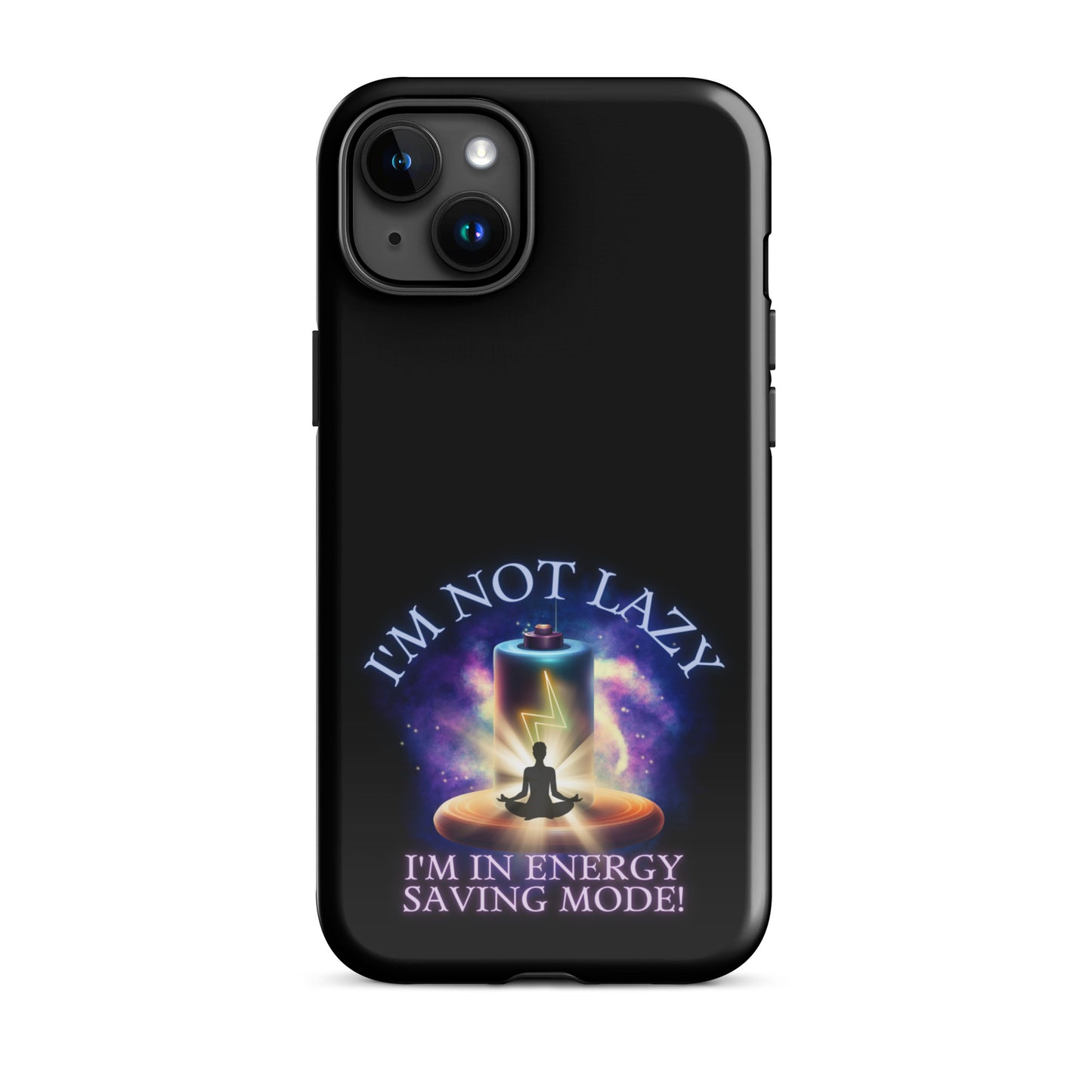 I’m Not Lazy I’m In Energy Saving Mode Tough Case for iPhone®