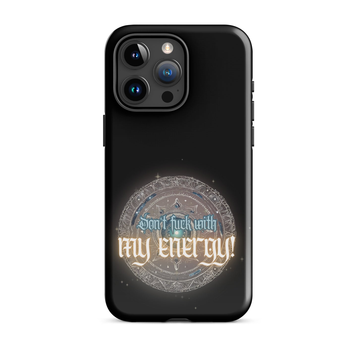 Don’t Fuck With My Energy Tough Case for iPhone®