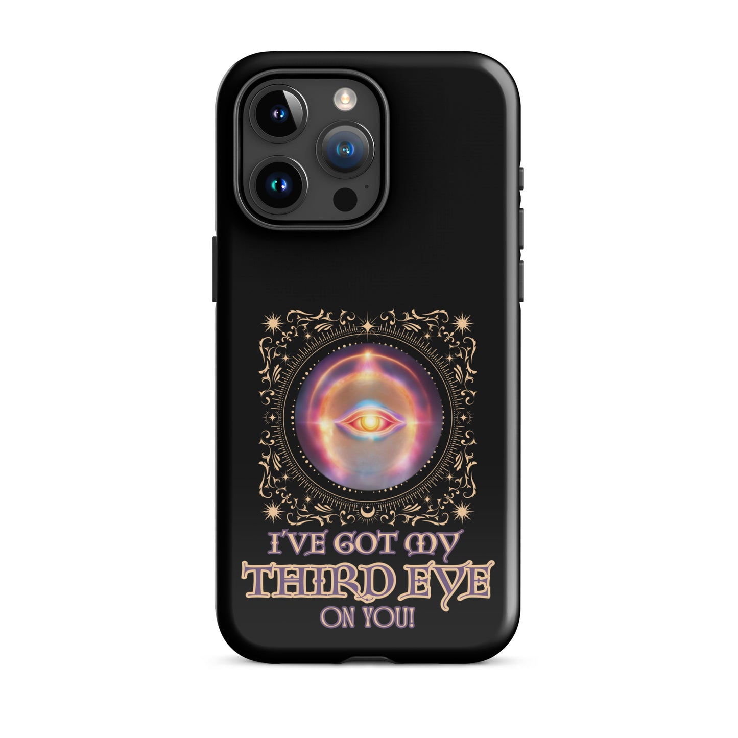 I’ve Got My Third Eye On You Tough Case for iPhone®