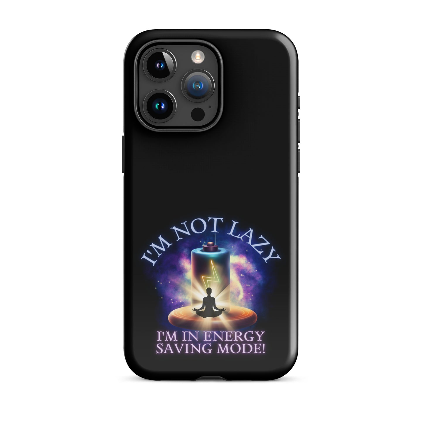 I’m Not Lazy I’m In Energy Saving Mode Tough Case for iPhone®