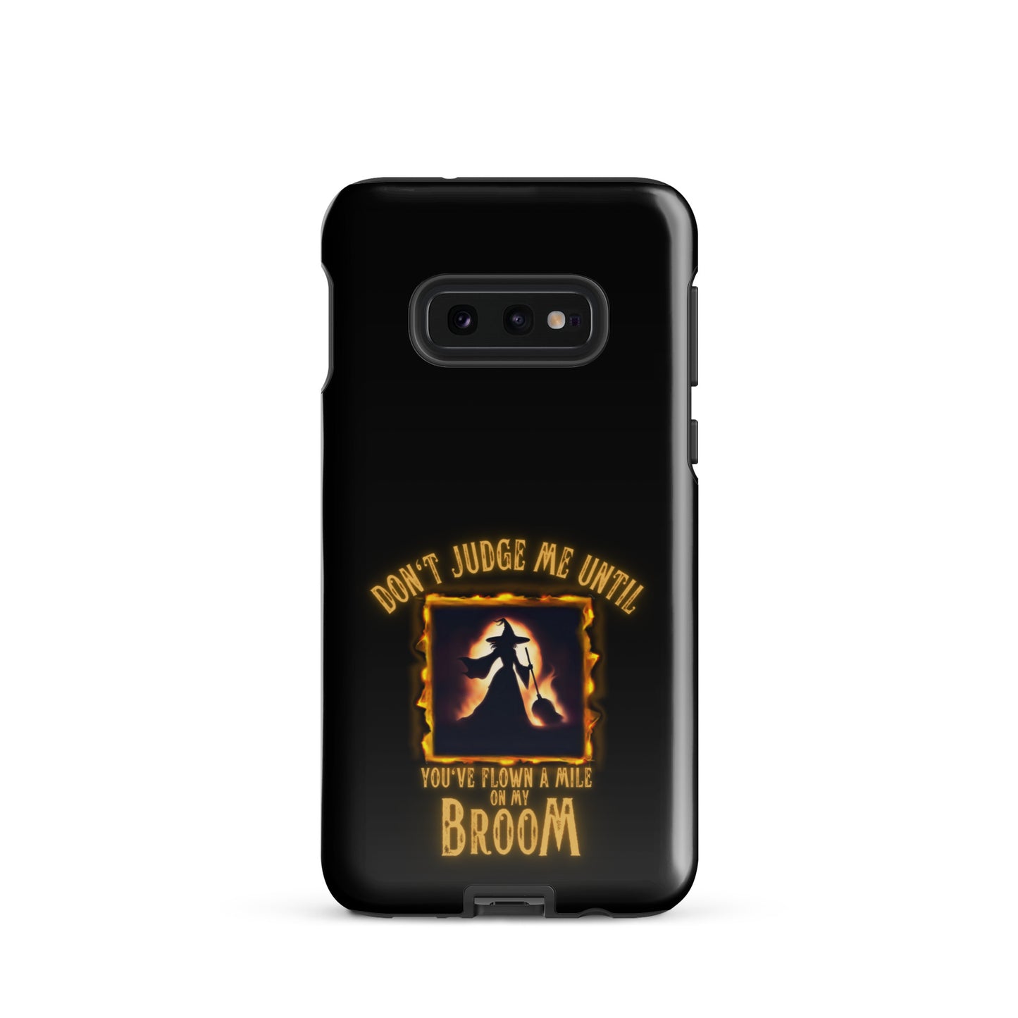 Don’t Judge Me Until You’ve Flown A Mile On My Broom Tough case for Samsung®