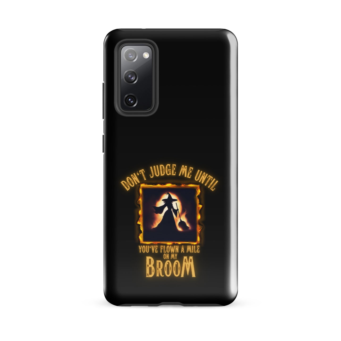 Don’t Judge Me Until You’ve Flown A Mile On My Broom Tough case for Samsung®