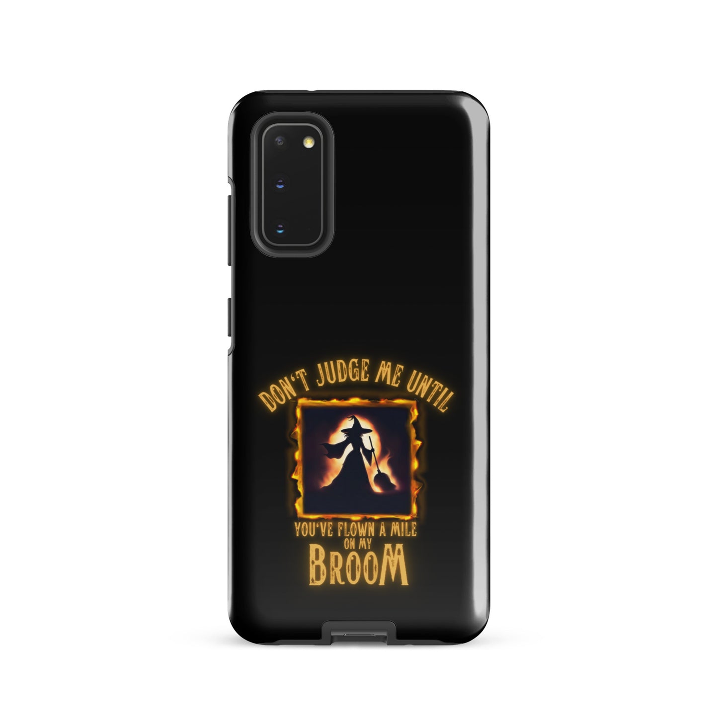 Don’t Judge Me Until You’ve Flown A Mile On My Broom Tough case for Samsung®