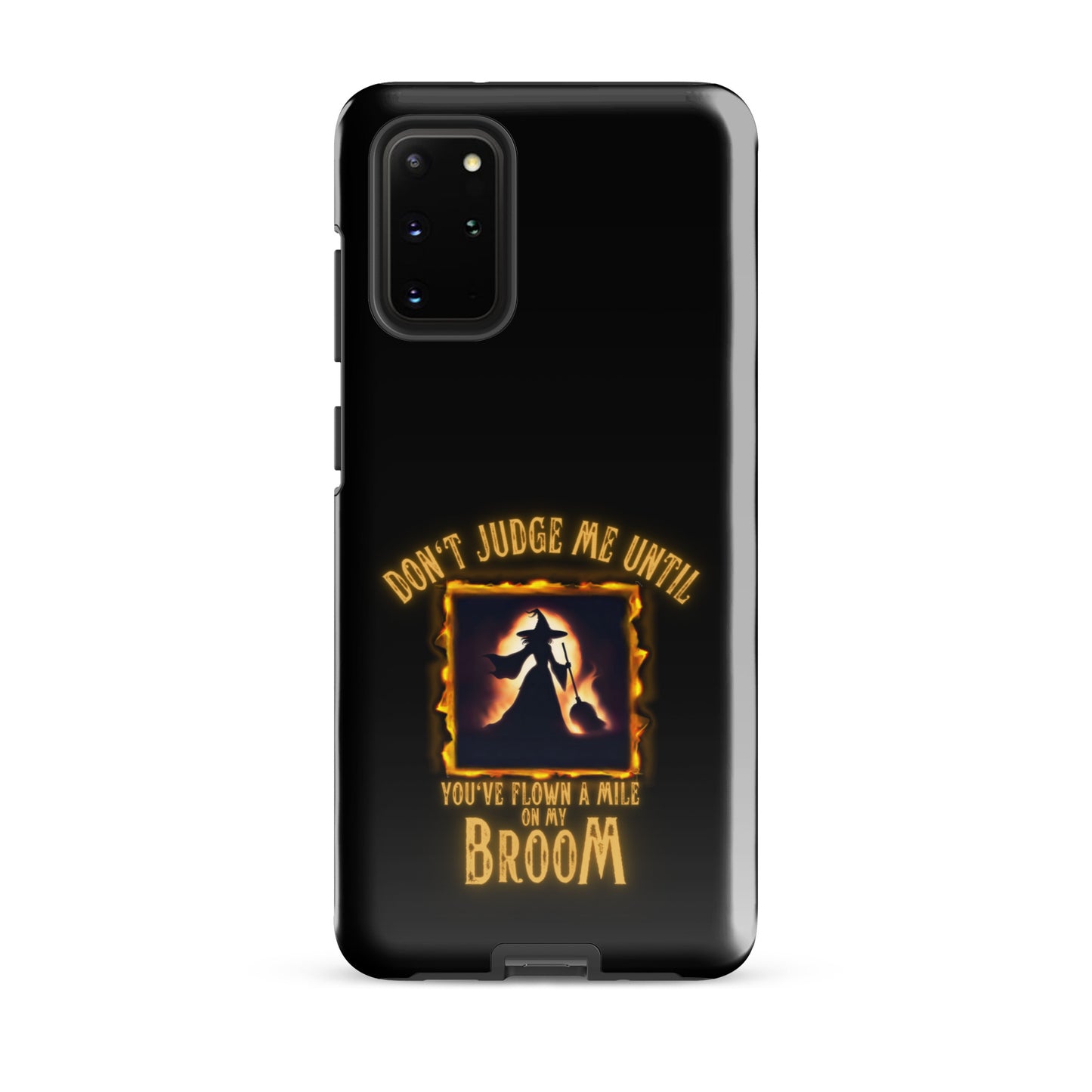 Don’t Judge Me Until You’ve Flown A Mile On My Broom Tough case for Samsung®