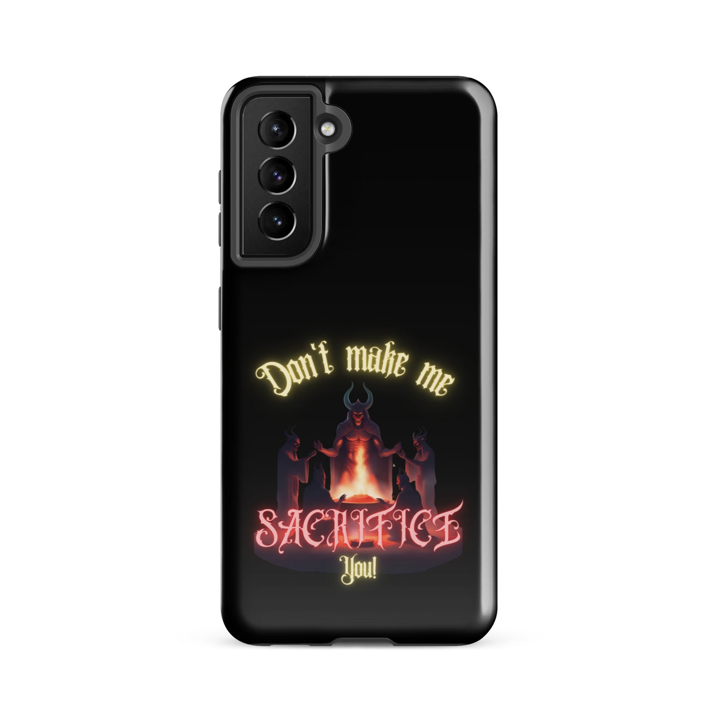 Don’t Make Me Sacrifice You Tough case for Samsung®