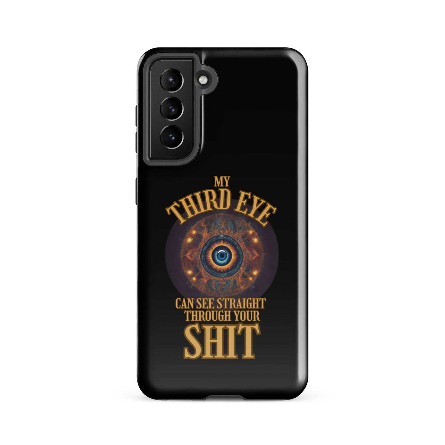 My Third Eye Can See Straight Through Your Shit Tough case for Samsung®