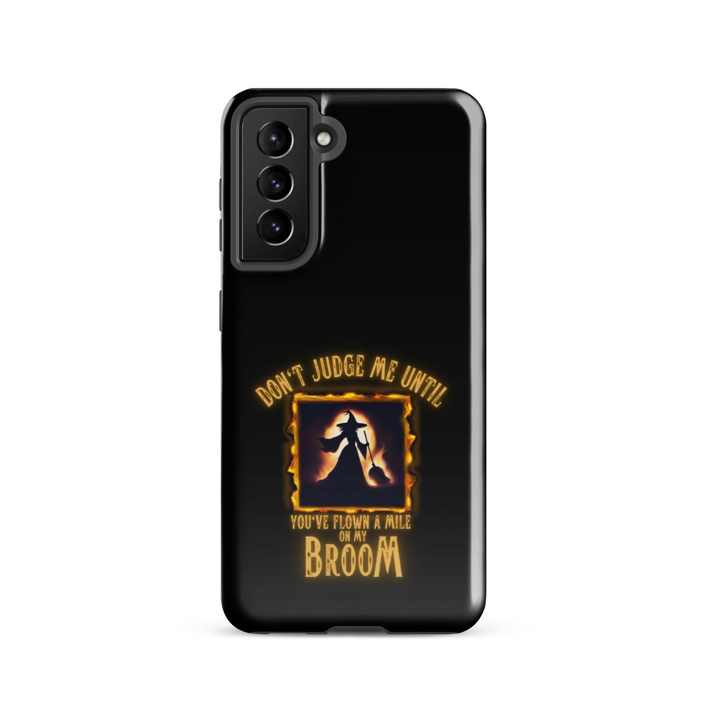 Don’t Judge Me Until You’ve Flown A Mile On My Broom Tough case for Samsung®