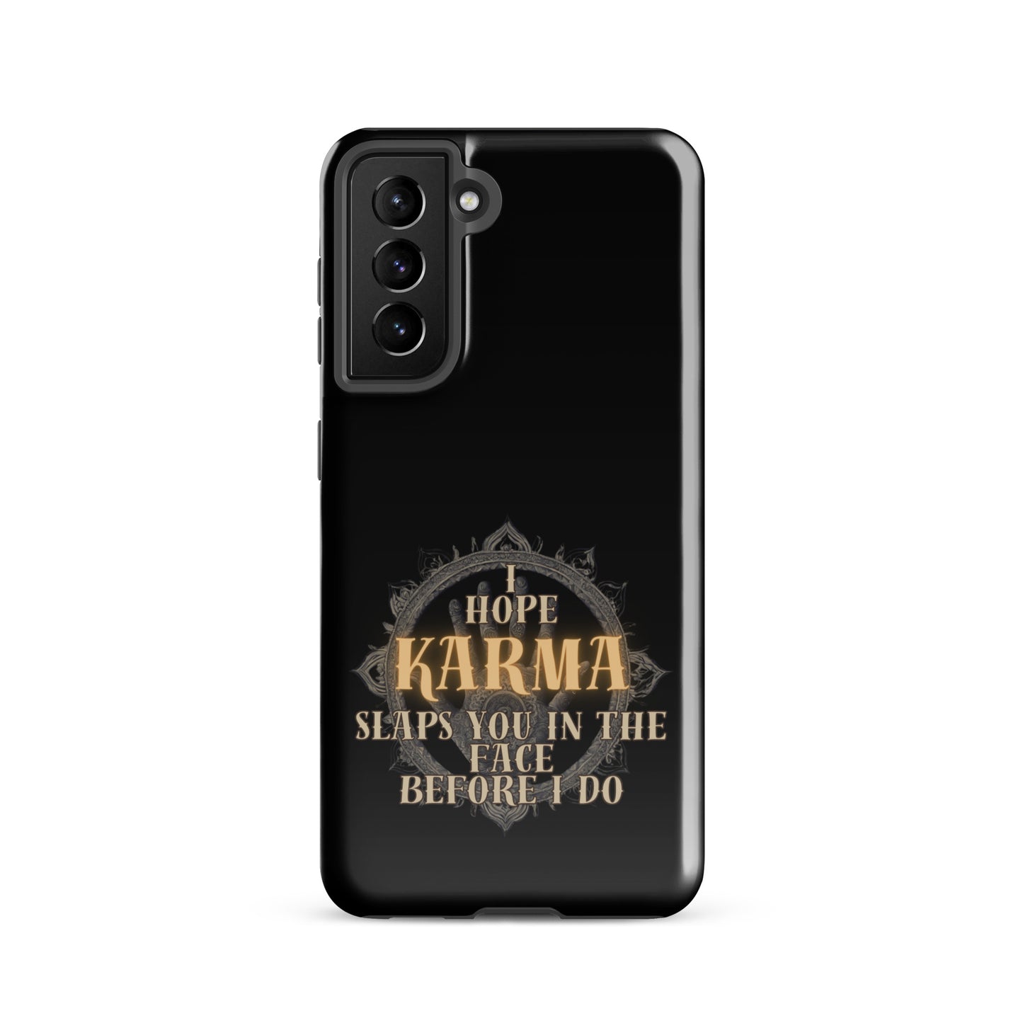 I Hope Karma Slaps You In The Face Before I Do Tough case for Samsung®