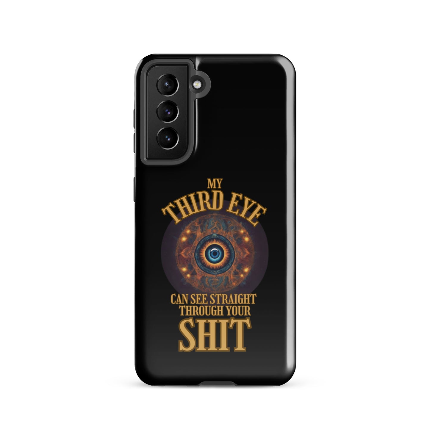 My Third Eye Can See Straight Through Your Shit Tough case for Samsung®