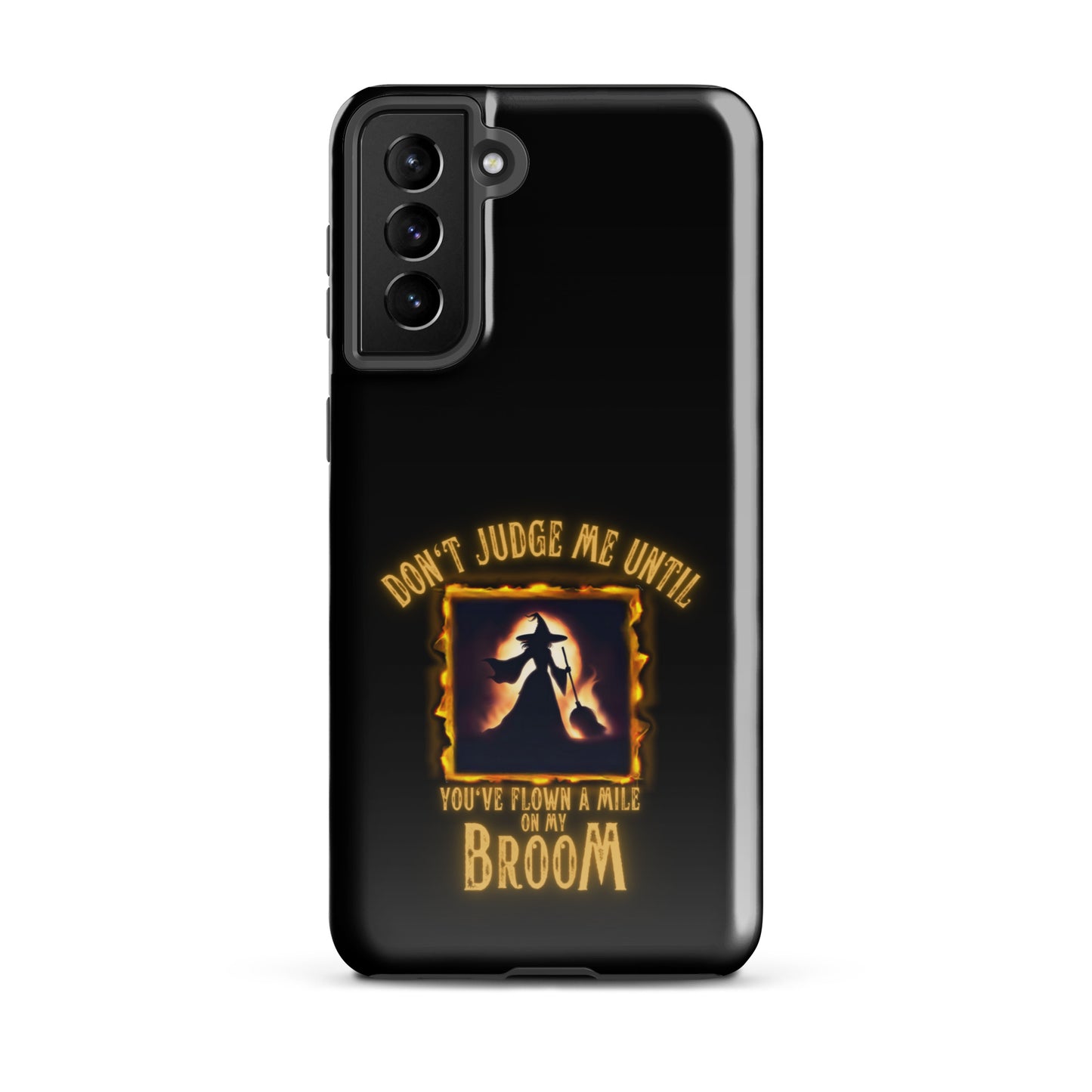 Don’t Judge Me Until You’ve Flown A Mile On My Broom Tough case for Samsung®