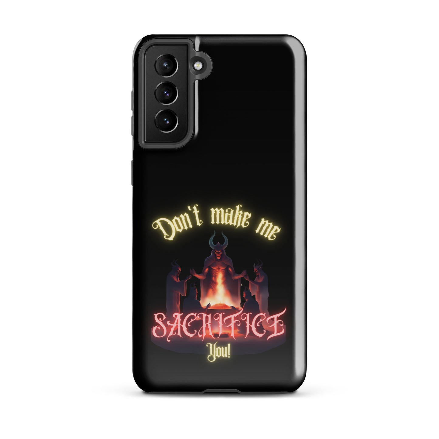 Don’t Make Me Sacrifice You Tough case for Samsung®
