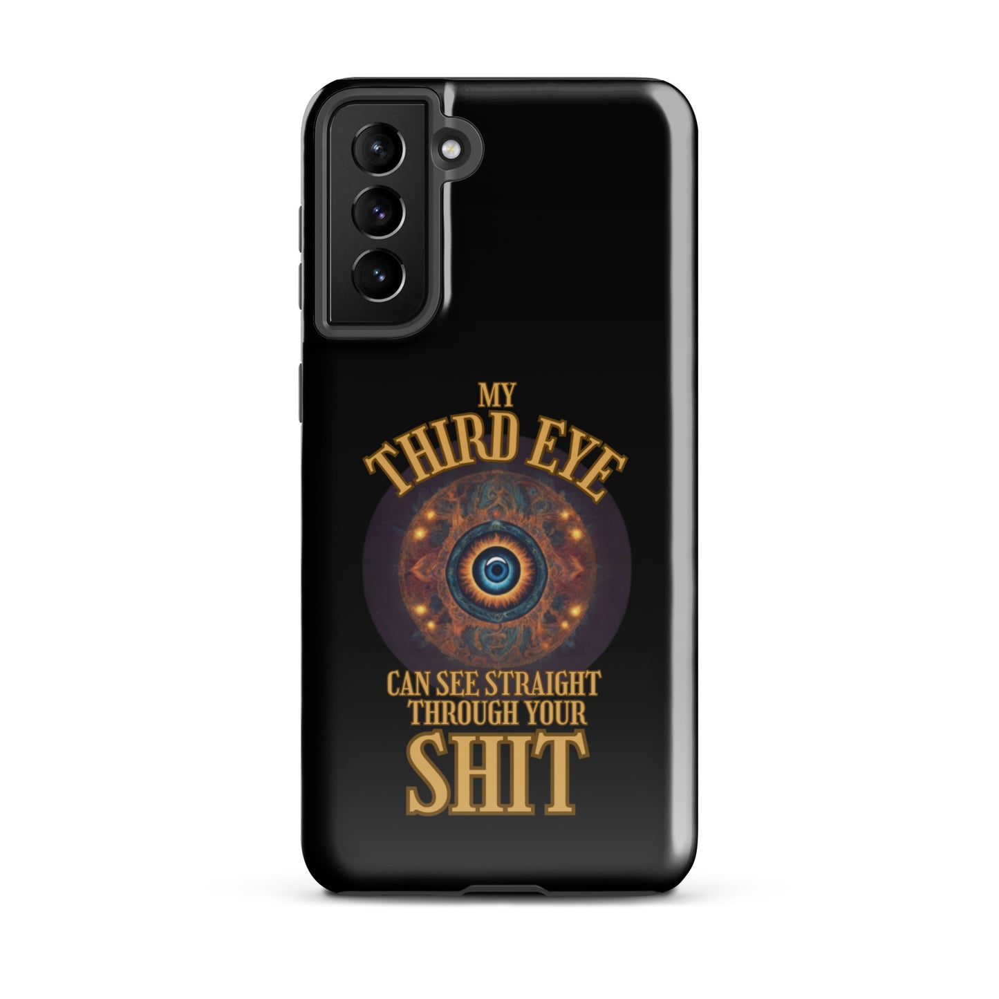 My Third Eye Can See Straight Through Your Shit Tough case for Samsung®