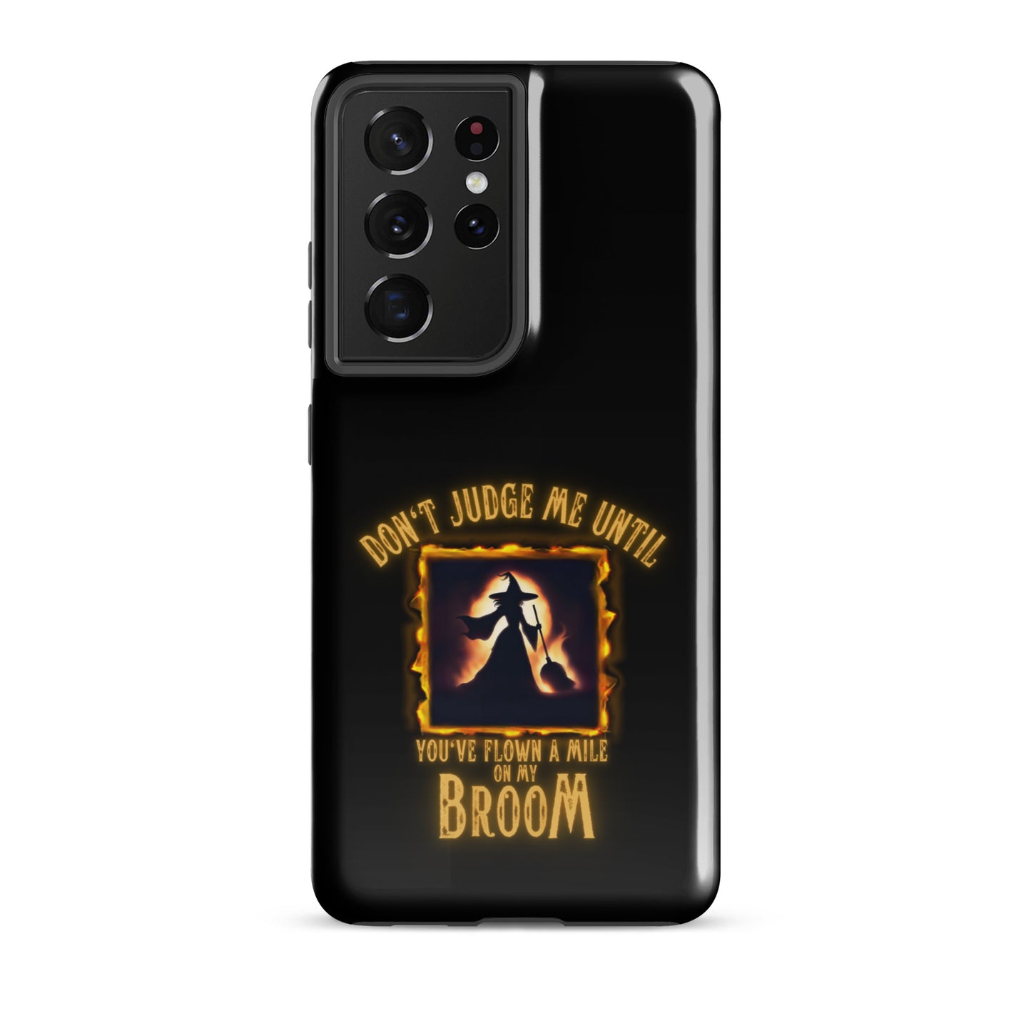 Don’t Judge Me Until You’ve Flown A Mile On My Broom Tough case for Samsung®