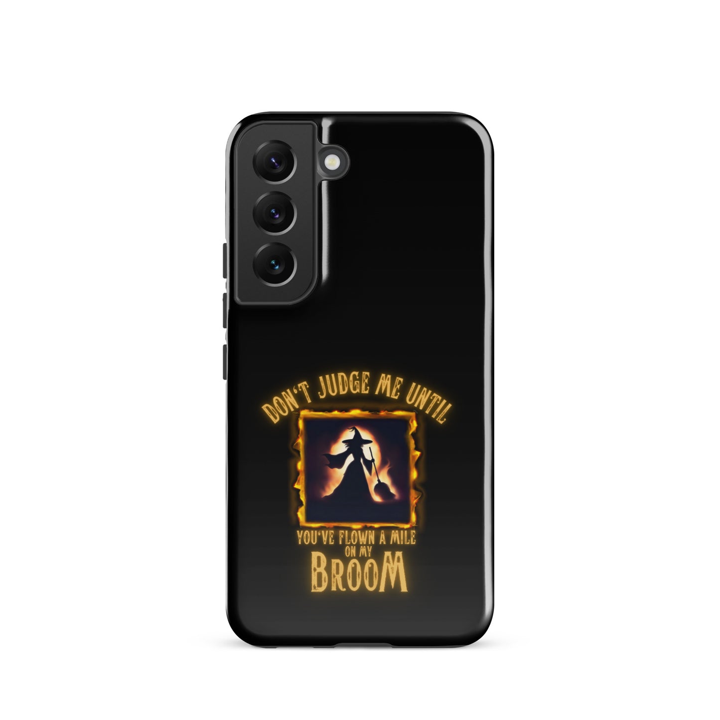 Don’t Judge Me Until You’ve Flown A Mile On My Broom Tough case for Samsung®