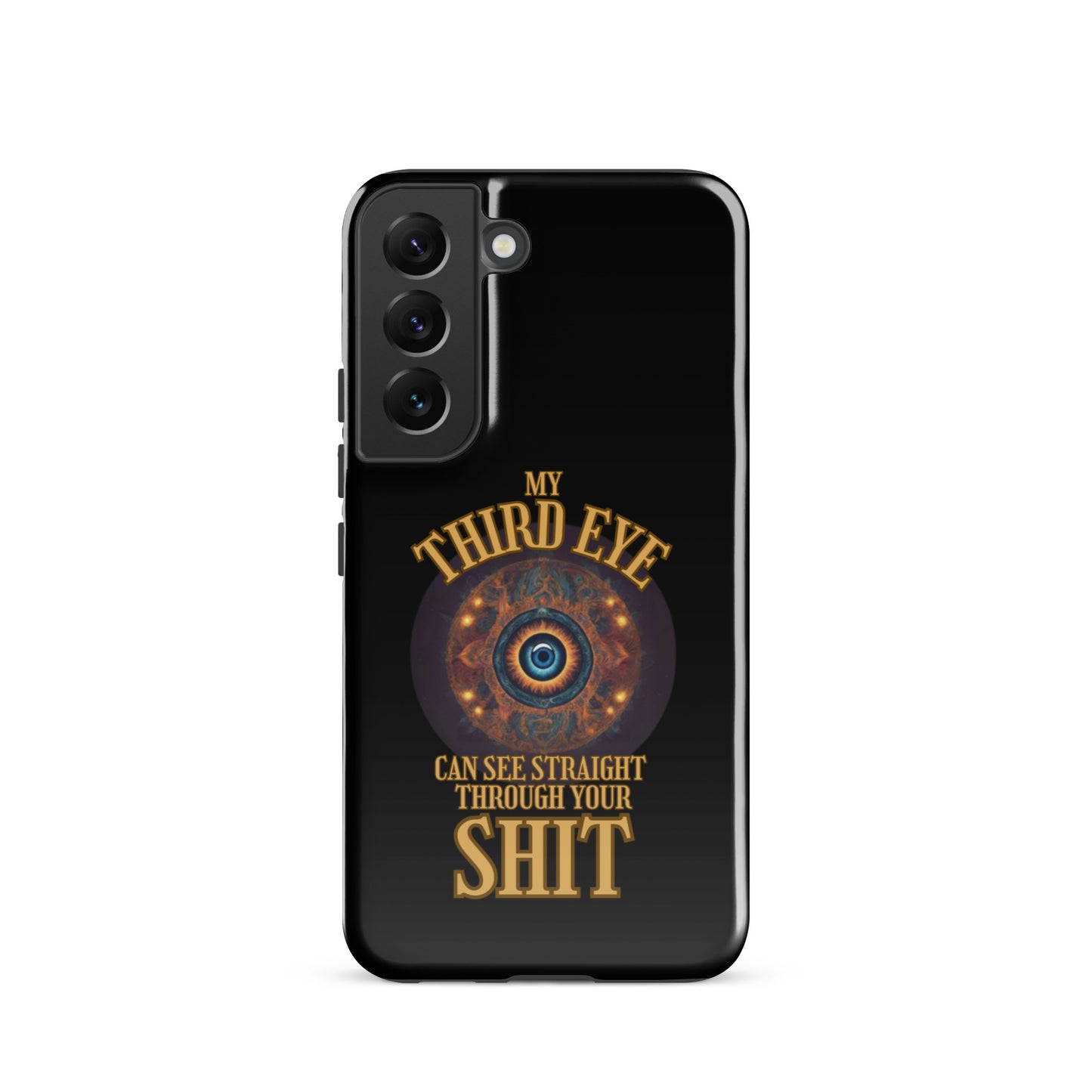 My Third Eye Can See Straight Through Your Shit Tough case for Samsung®