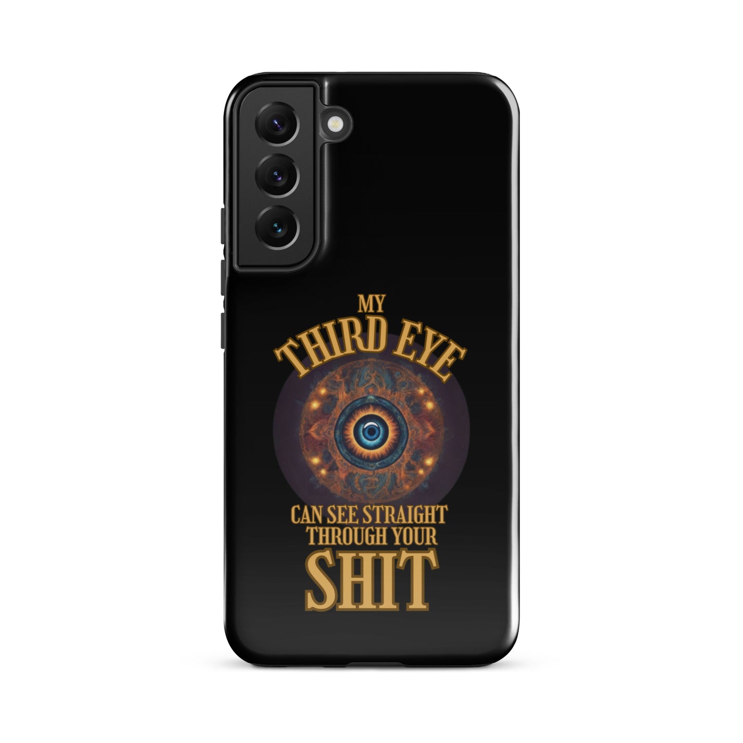 My Third Eye Can See Straight Through Your Shit Tough case for Samsung®