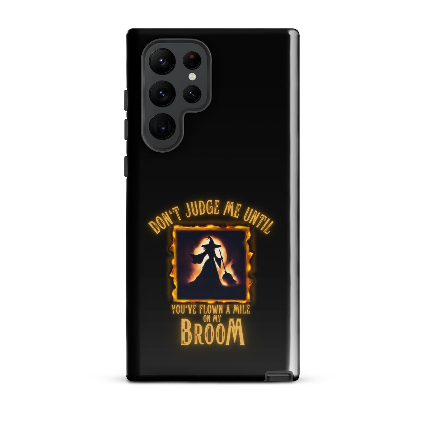 Don’t Judge Me Until You’ve Flown A Mile On My Broom Tough case for Samsung®