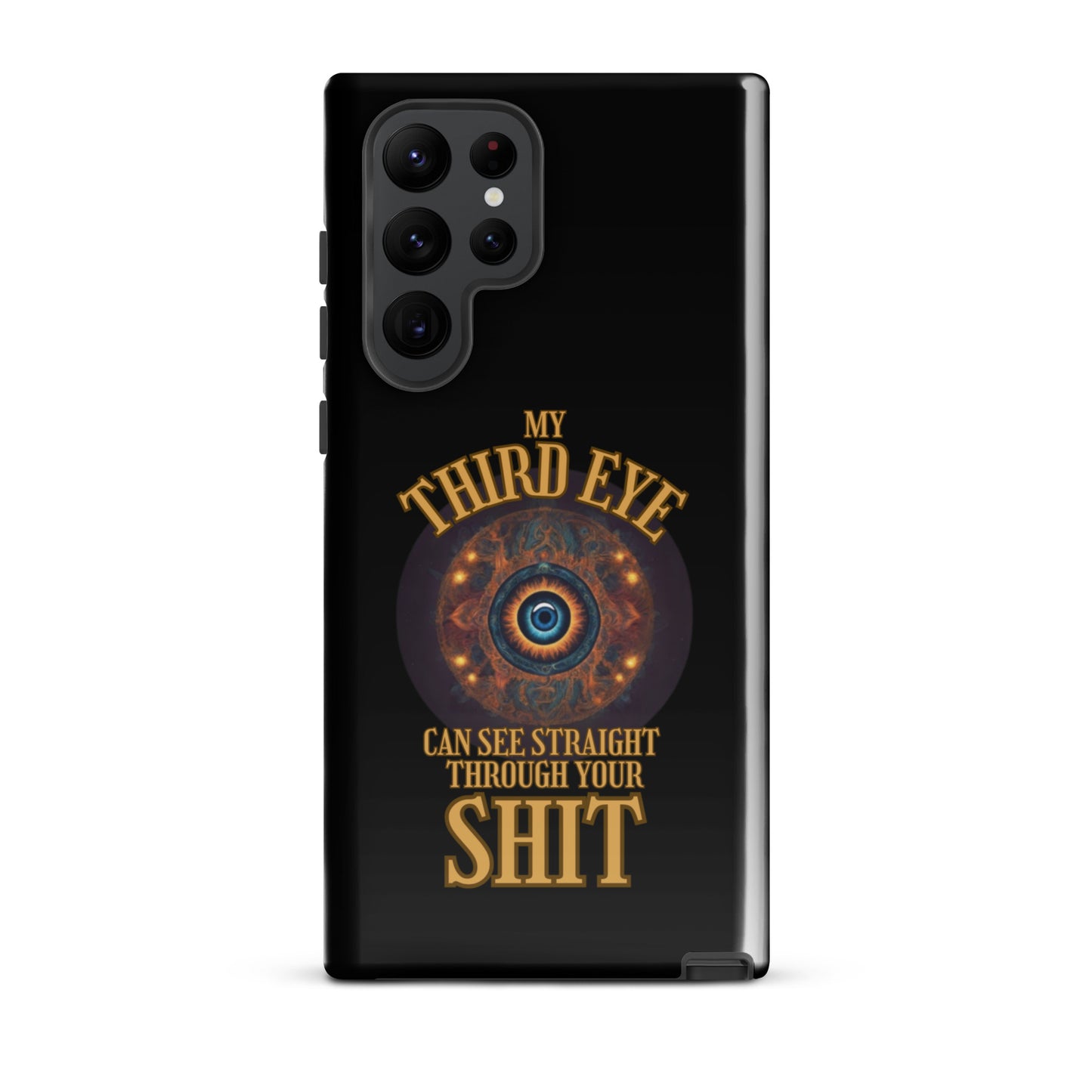 My Third Eye Can See Straight Through Your Shit Tough case for Samsung®