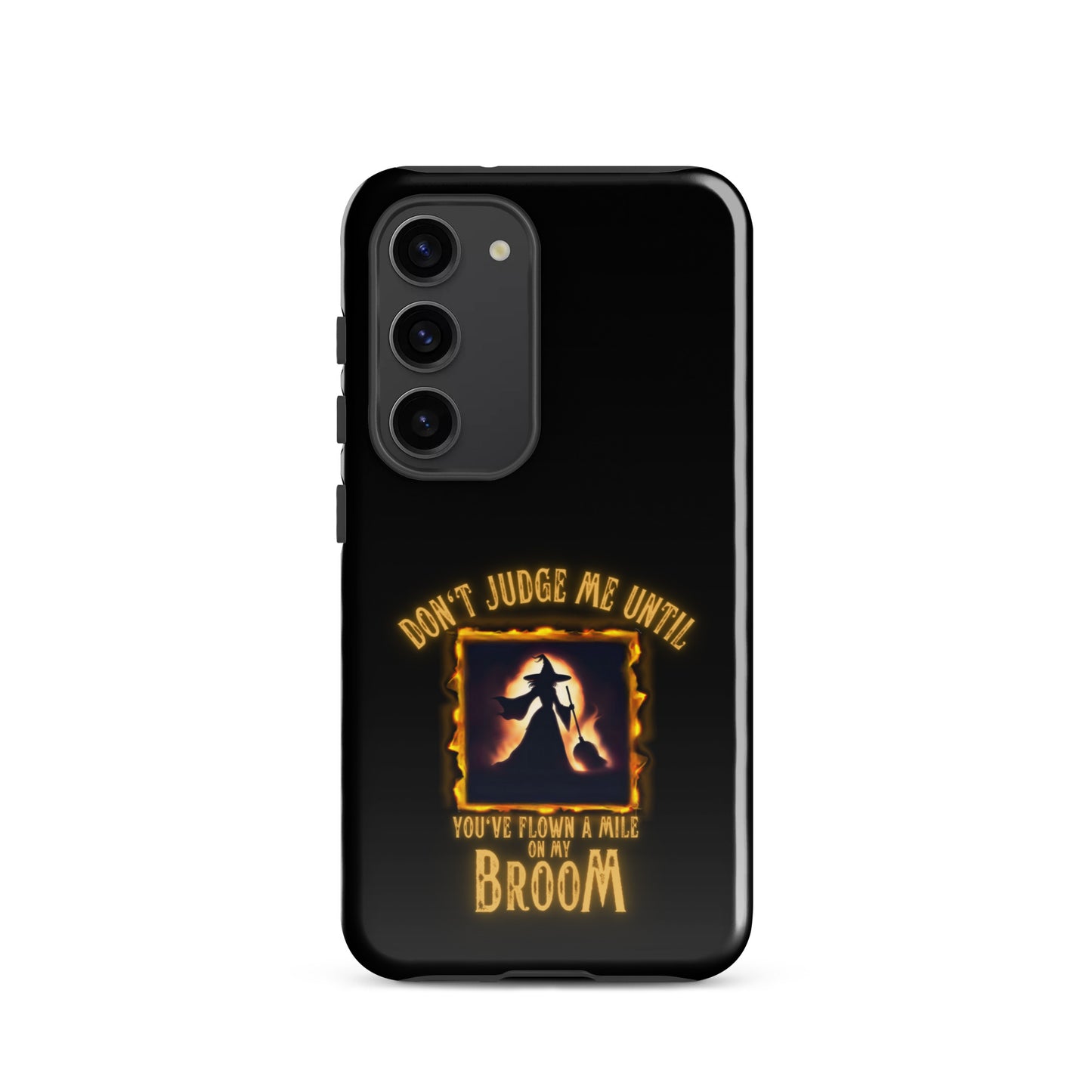 Don’t Judge Me Until You’ve Flown A Mile On My Broom Tough case for Samsung®
