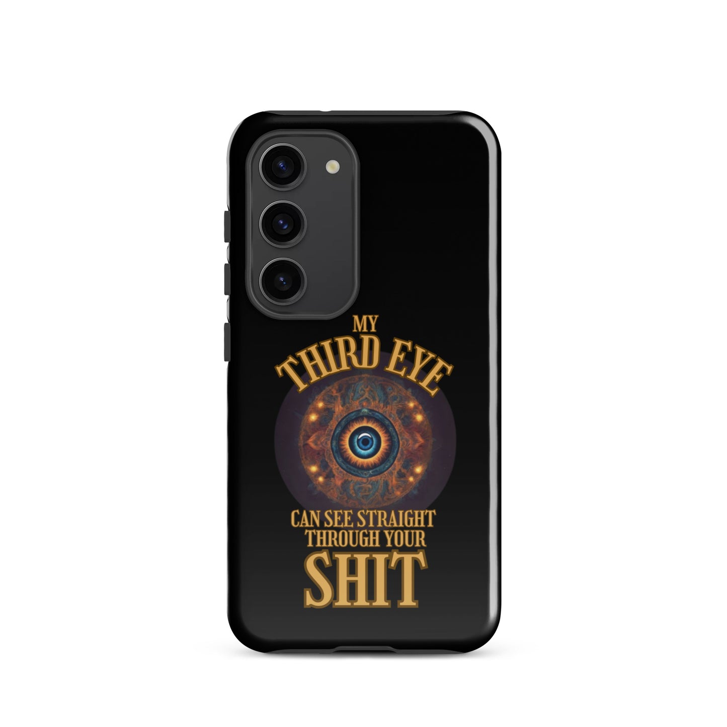 My Third Eye Can See Straight Through Your Shit Tough case for Samsung®