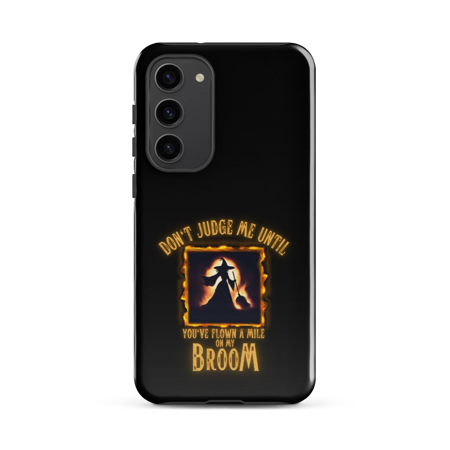 Don’t Judge Me Until You’ve Flown A Mile On My Broom Tough case for Samsung®