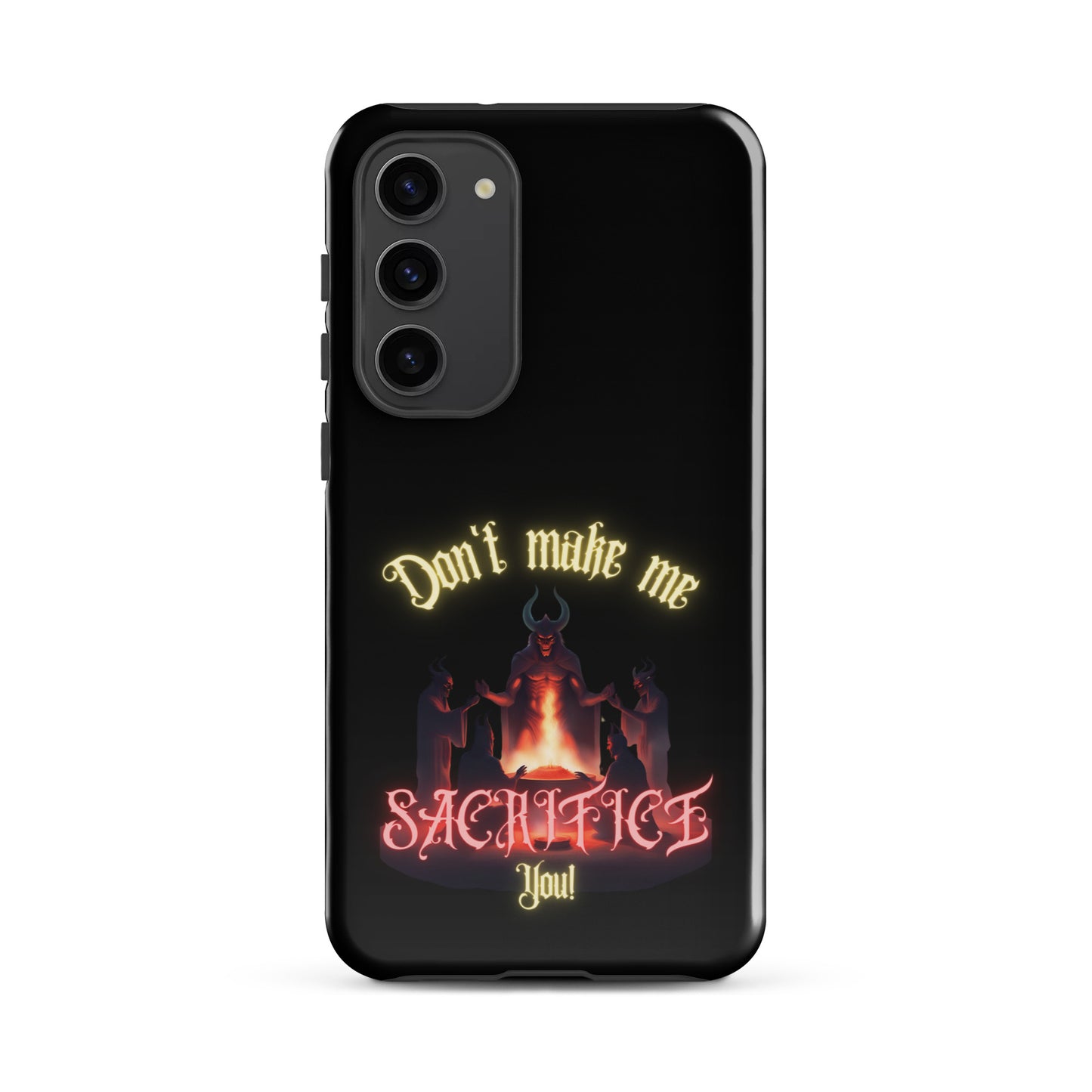 Don’t Make Me Sacrifice You Tough case for Samsung®
