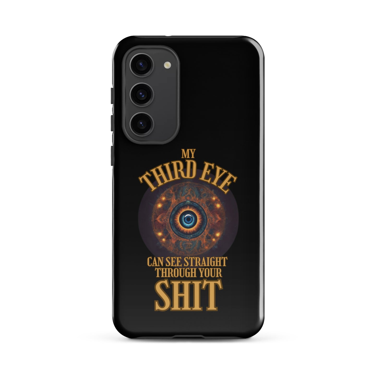 My Third Eye Can See Straight Through Your Shit Tough case for Samsung®