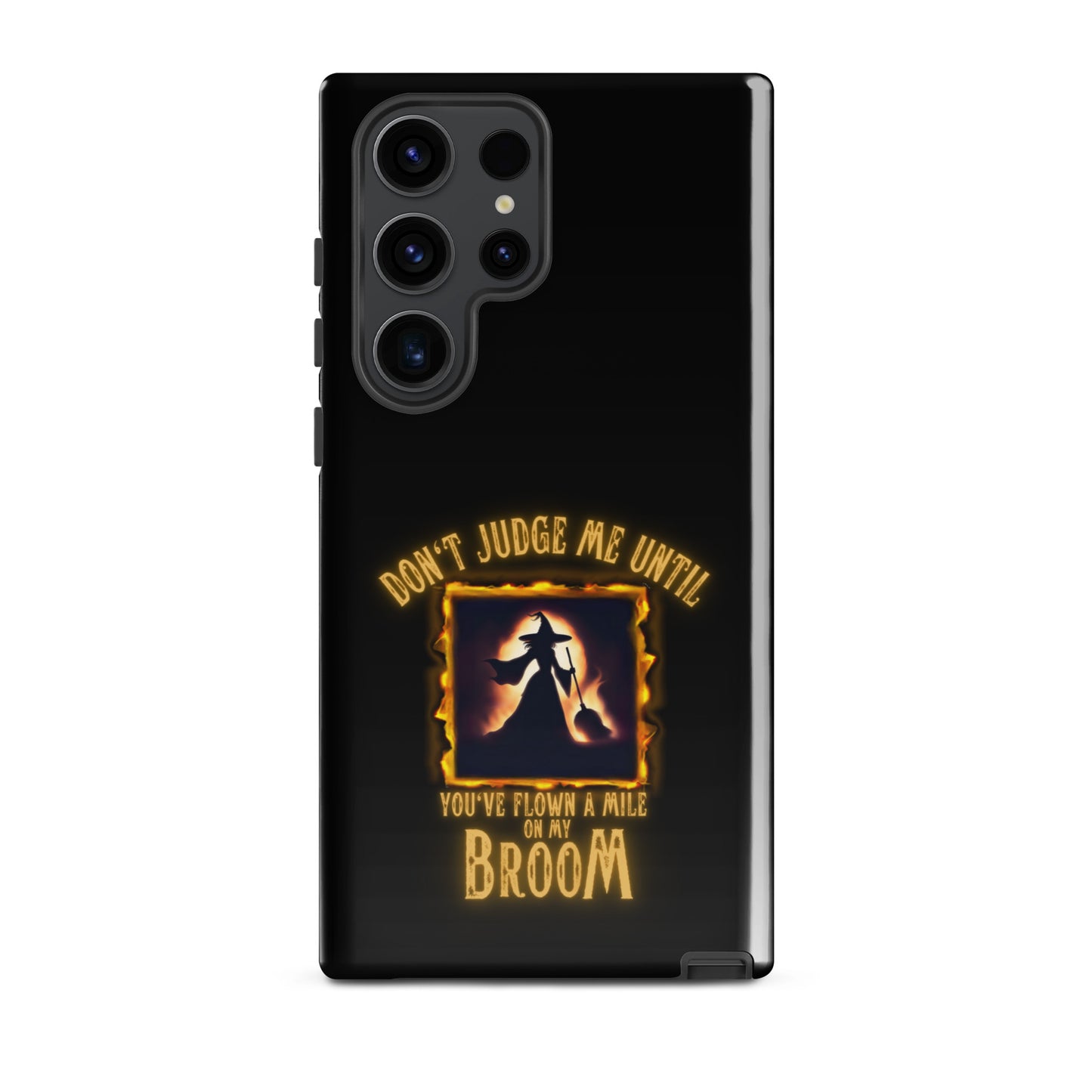 Don’t Judge Me Until You’ve Flown A Mile On My Broom Tough case for Samsung®