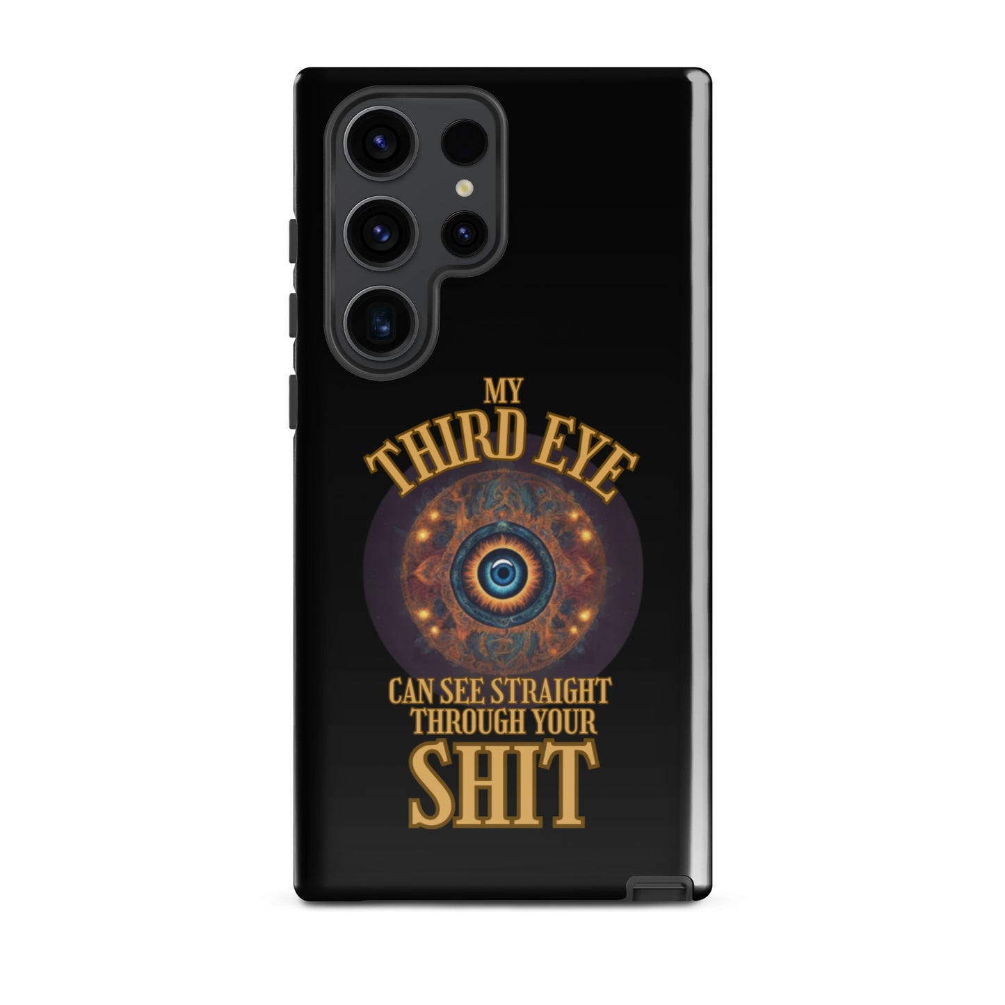 My Third Eye Can See Straight Through Your Shit Tough case for Samsung®