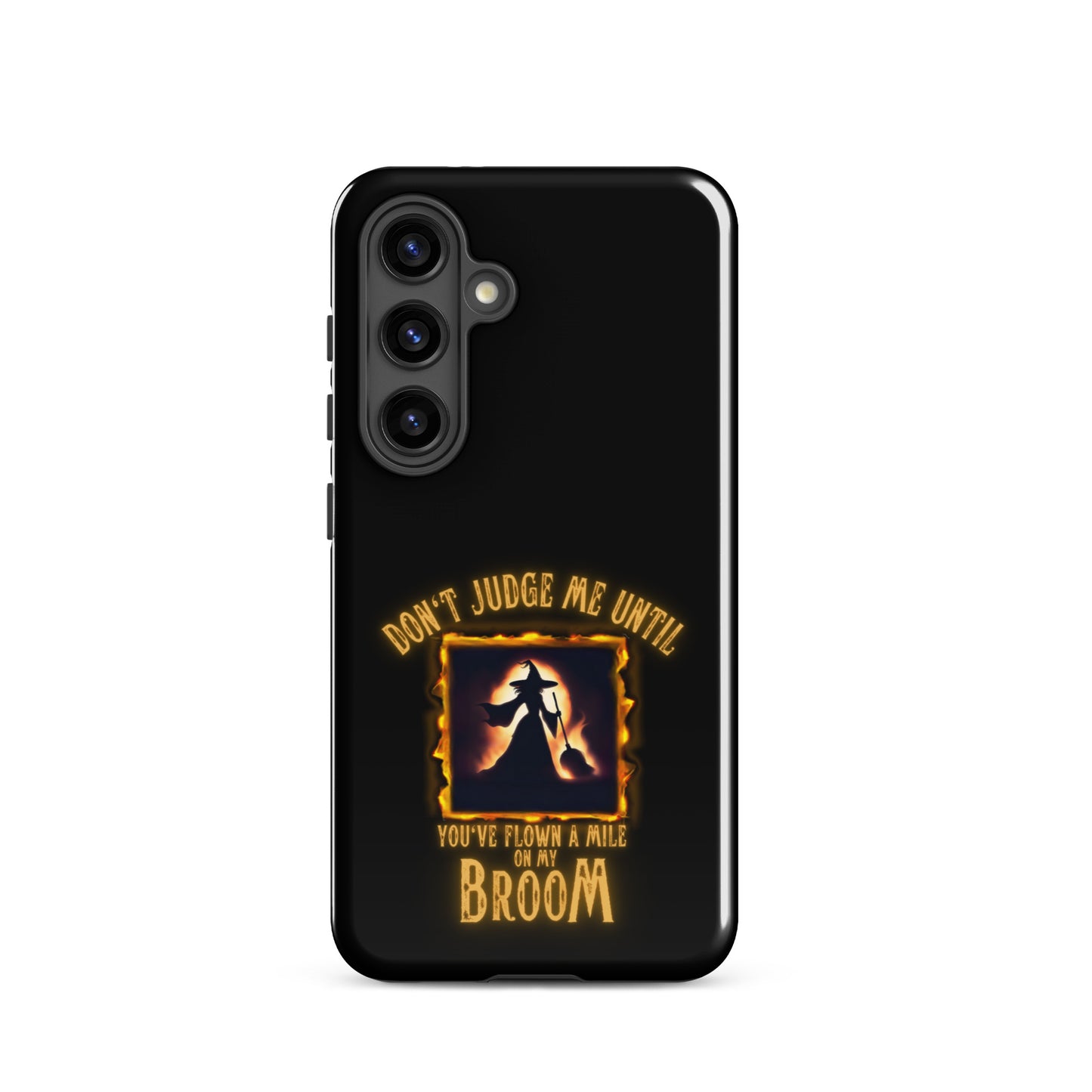 Don’t Judge Me Until You’ve Flown A Mile On My Broom Tough case for Samsung®