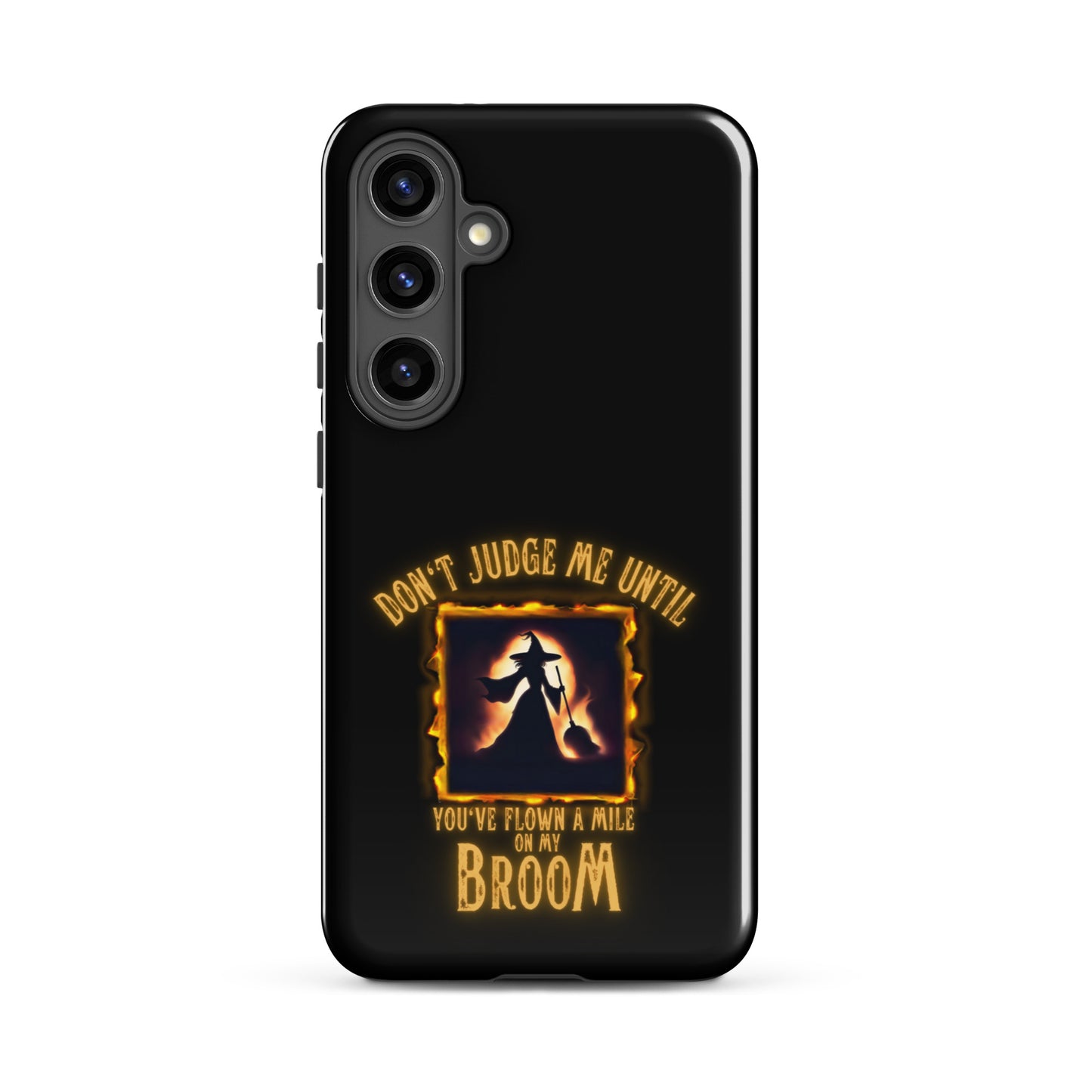 Don’t Judge Me Until You’ve Flown A Mile On My Broom Tough case for Samsung®