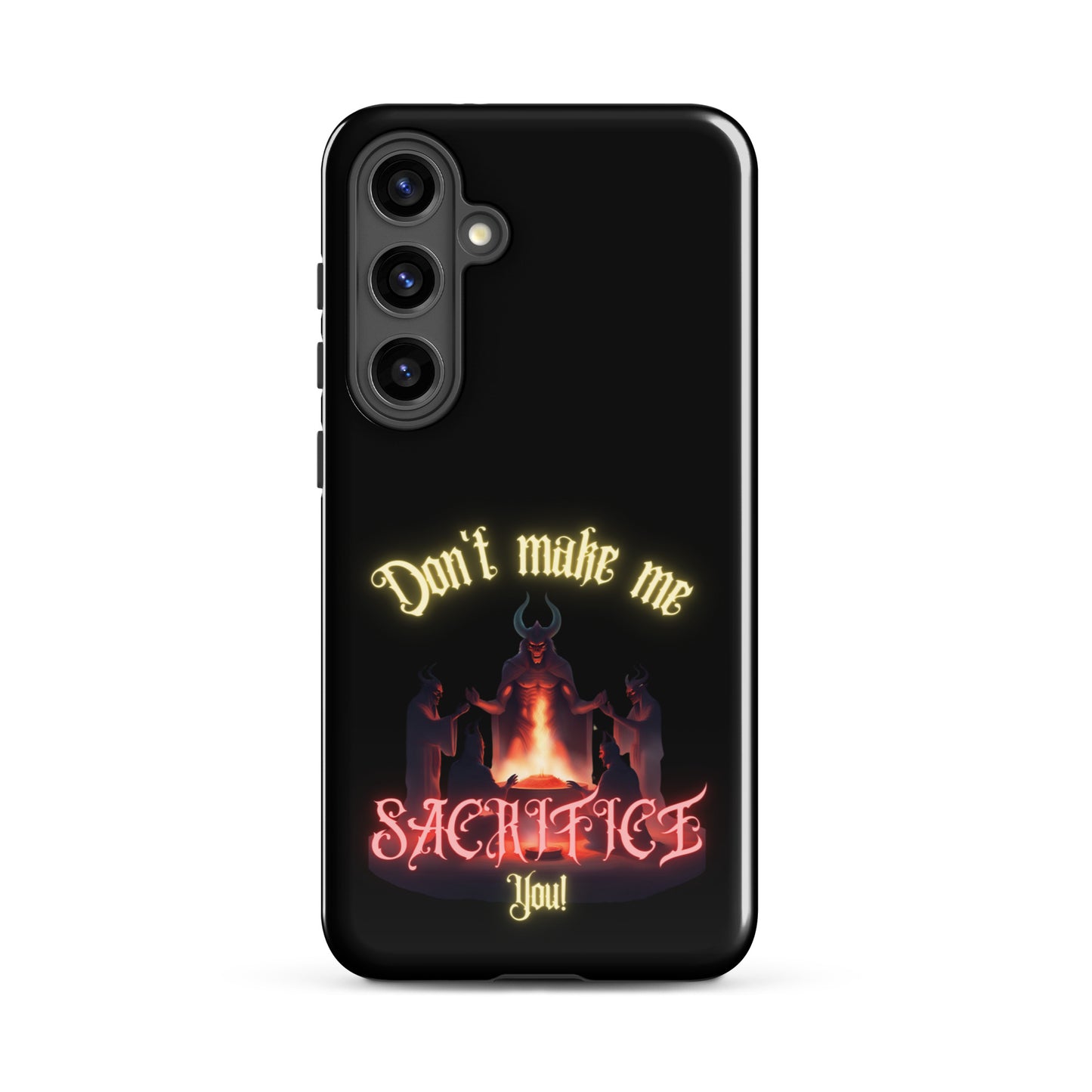 Don’t Make Me Sacrifice You Tough case for Samsung®