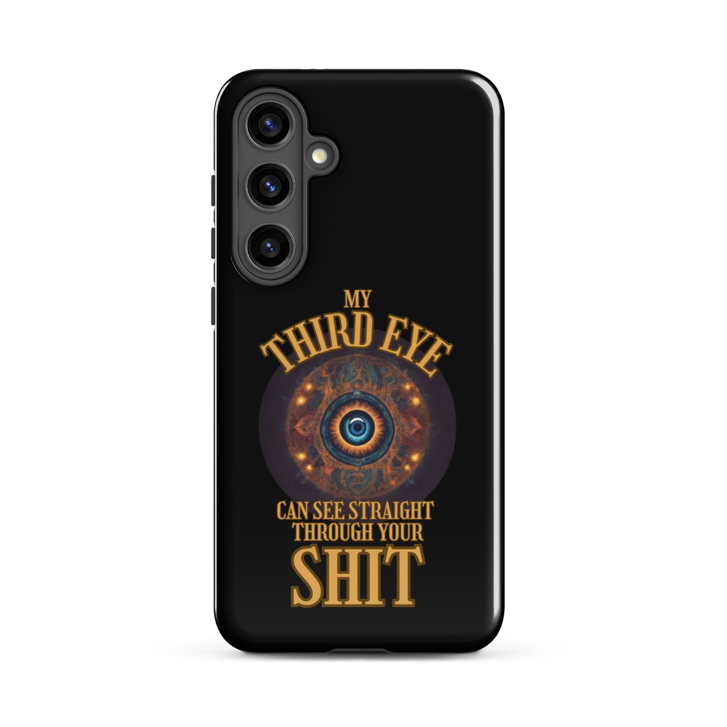 My Third Eye Can See Straight Through Your Shit Tough case for Samsung®