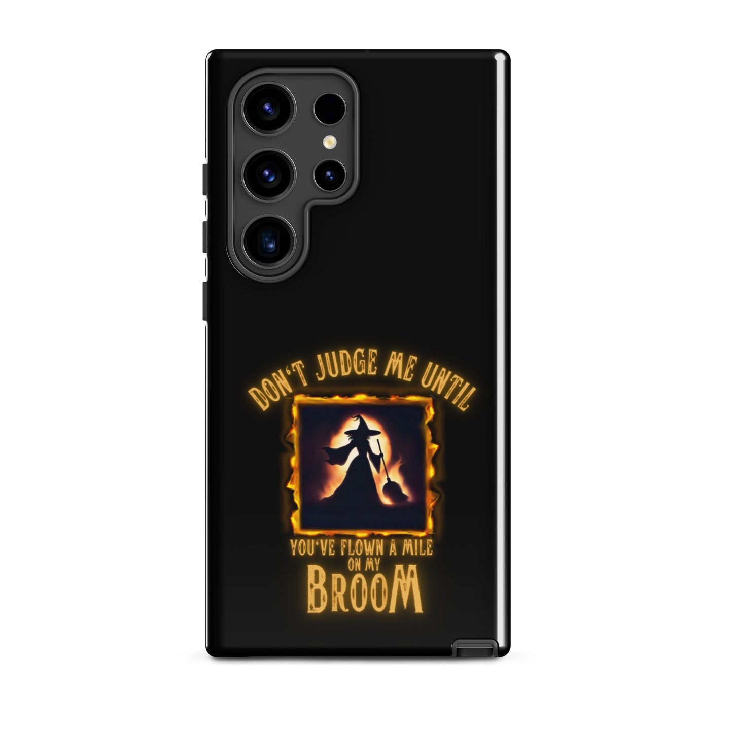 Don’t Judge Me Until You’ve Flown A Mile On My Broom Tough case for Samsung®